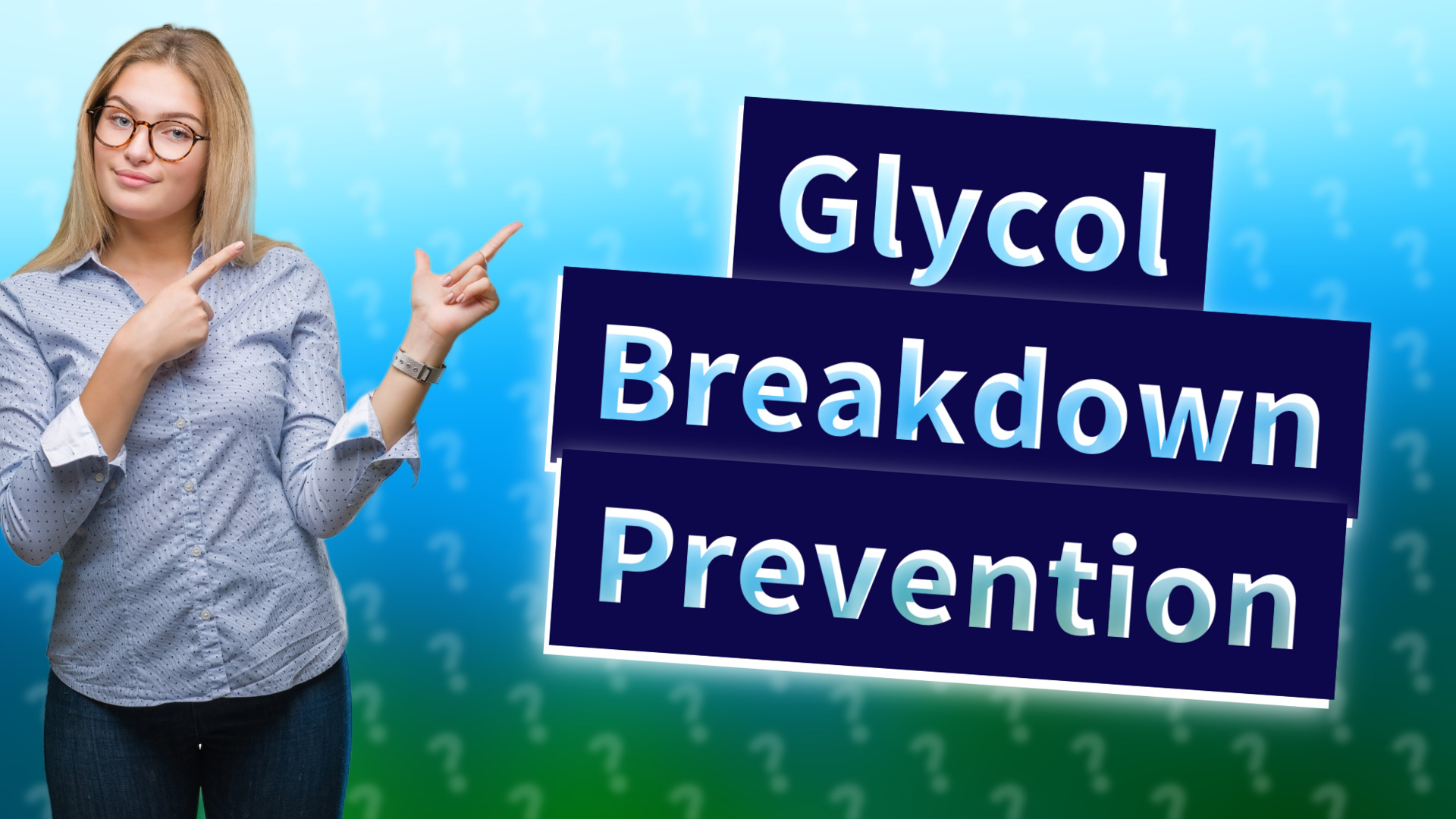 Glycol Breakdown Prevention
