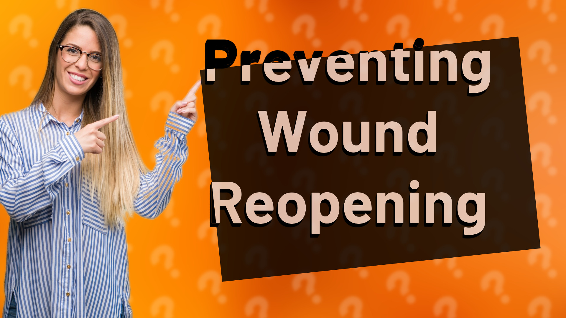 Preventing Wound Reopening