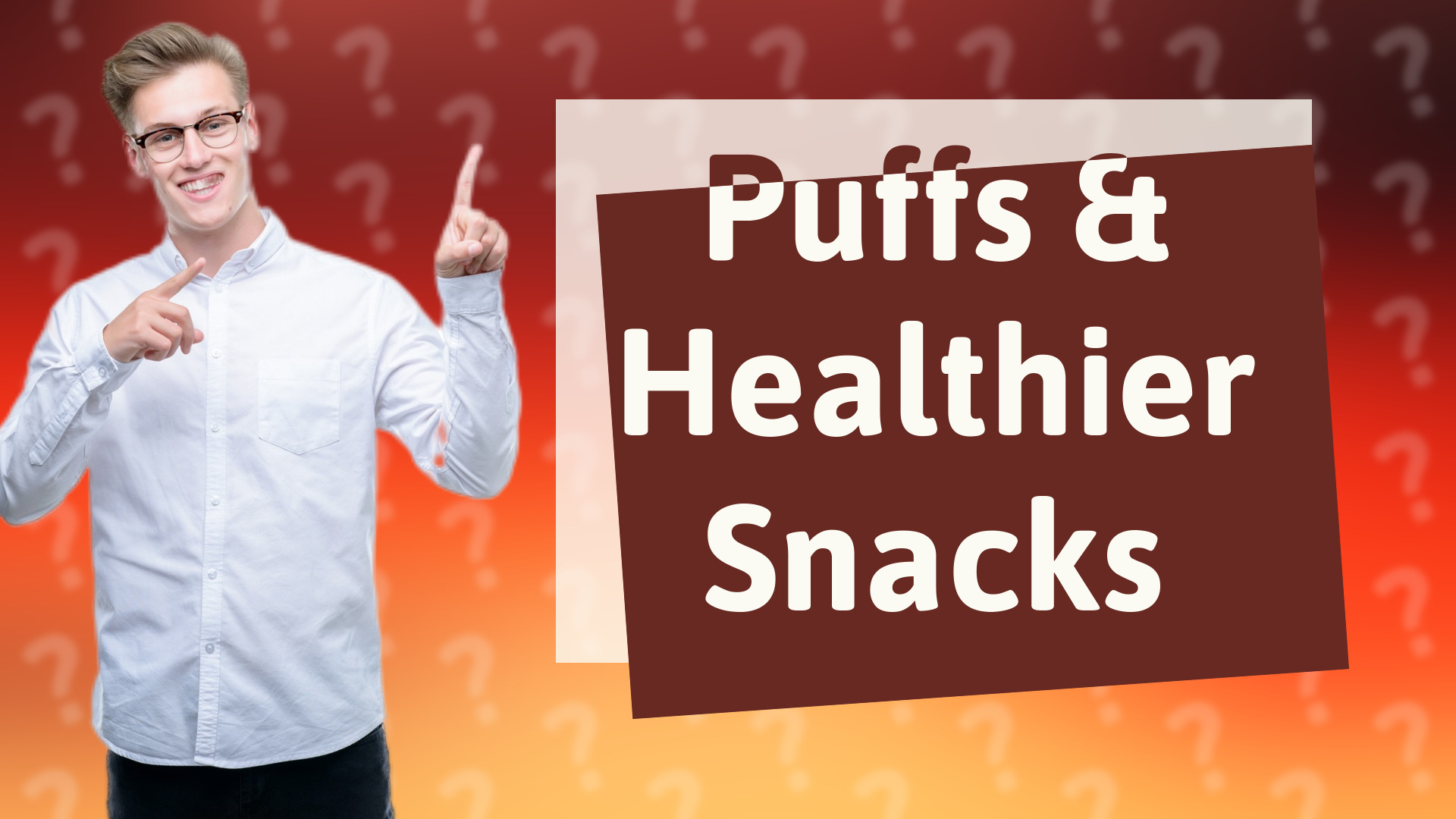 Puffs & Healthier Snacks