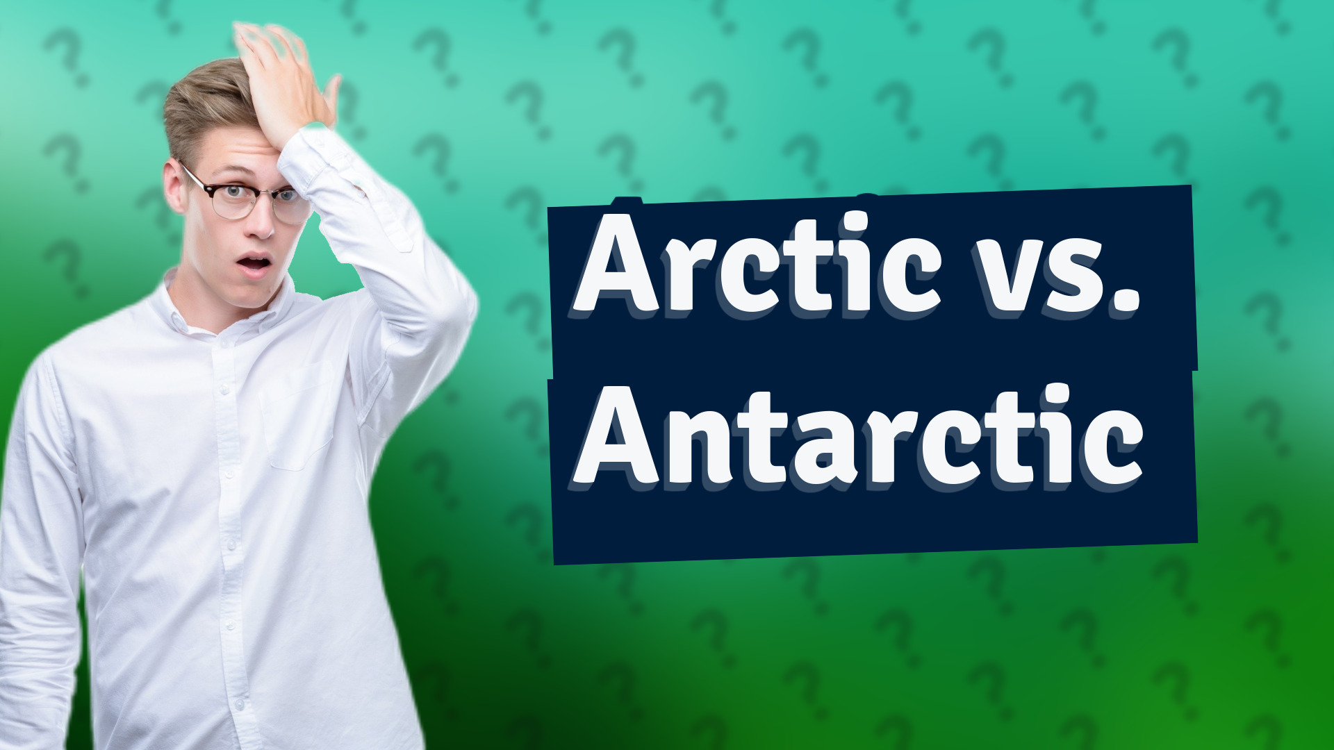 Arctic vs. Antarctic