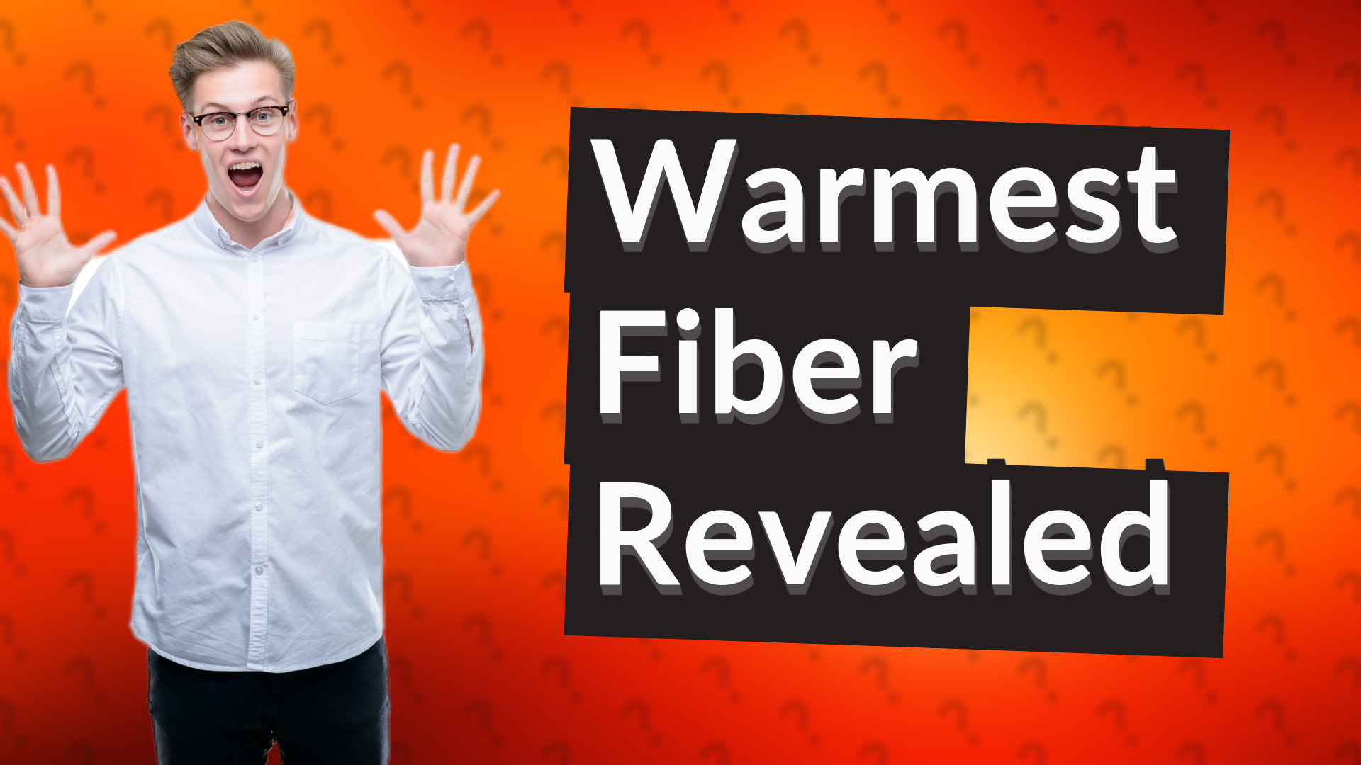 Warmest Fiber Revealed