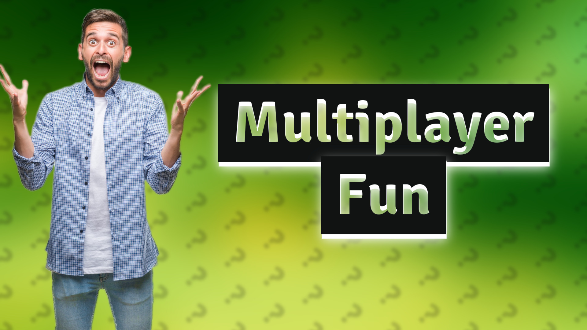Multiplayer Fun
