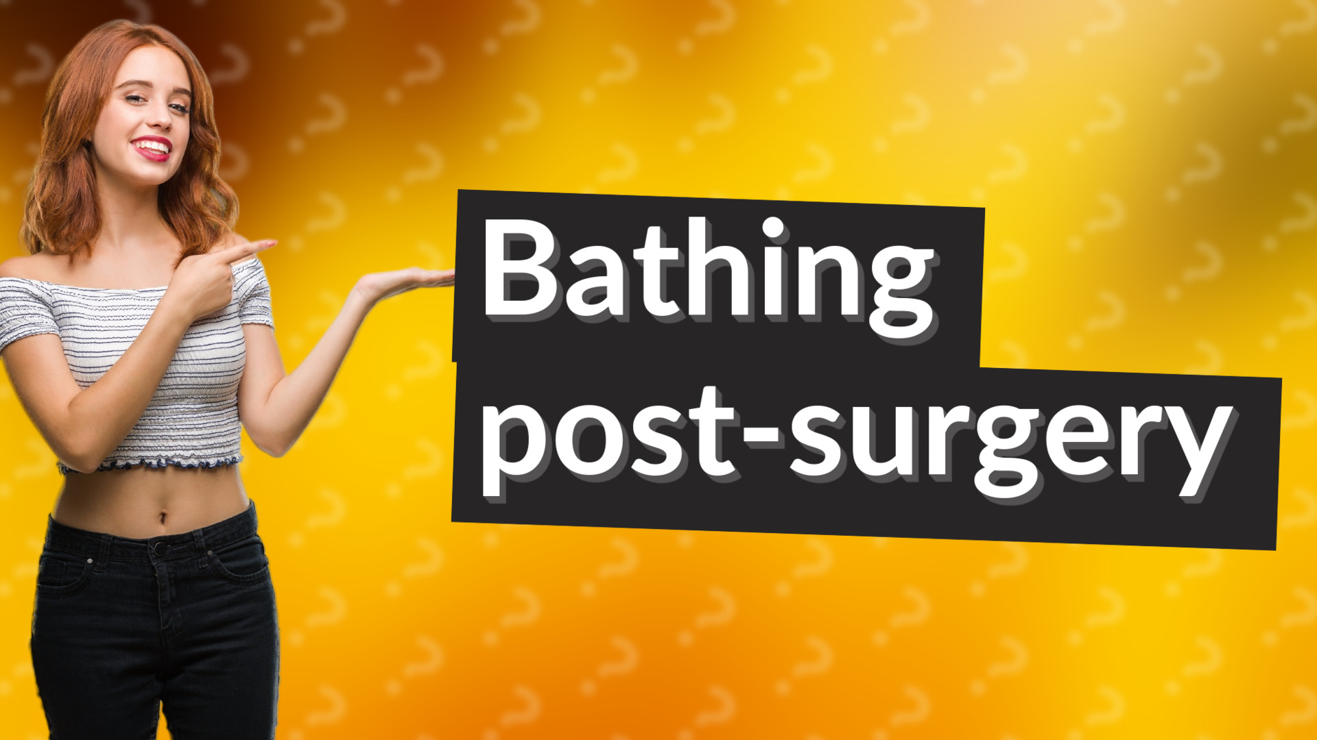 Bathing post-surgery