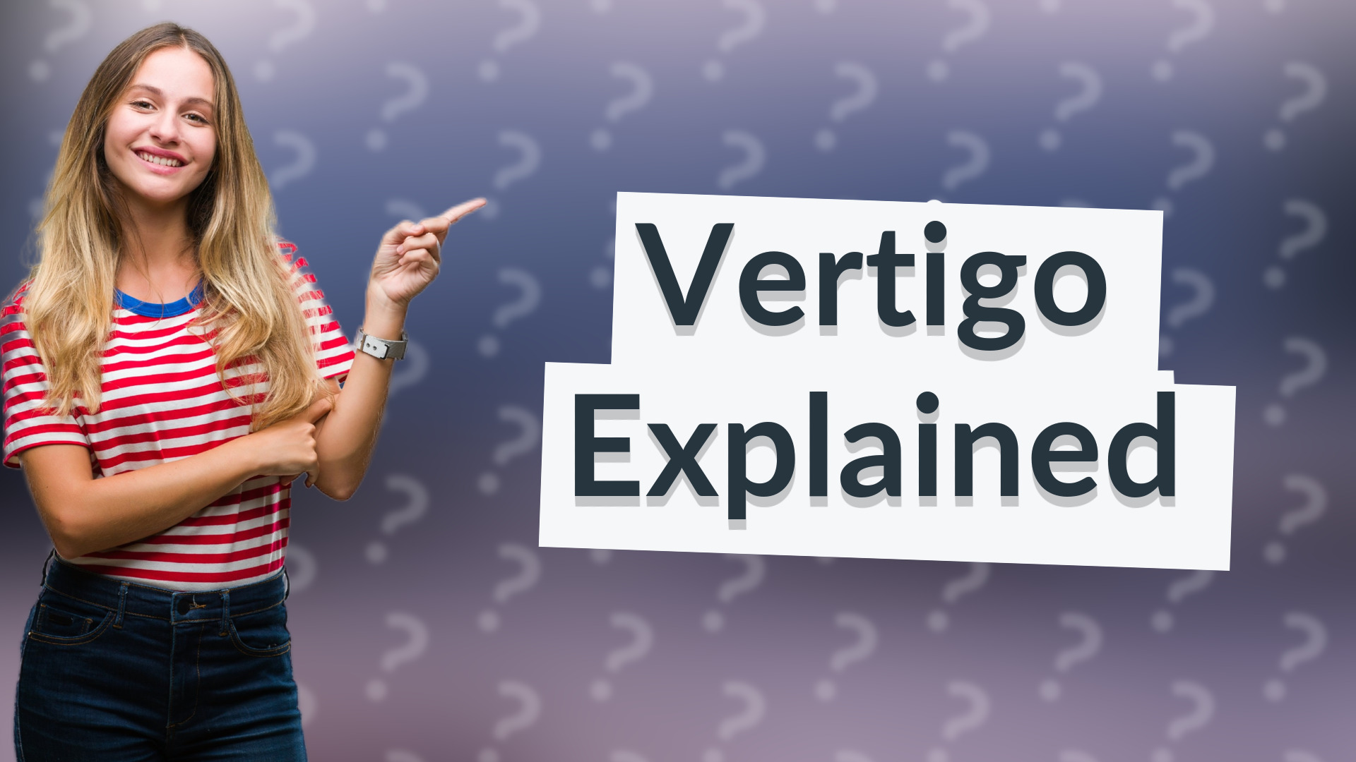 Vertigo Explained