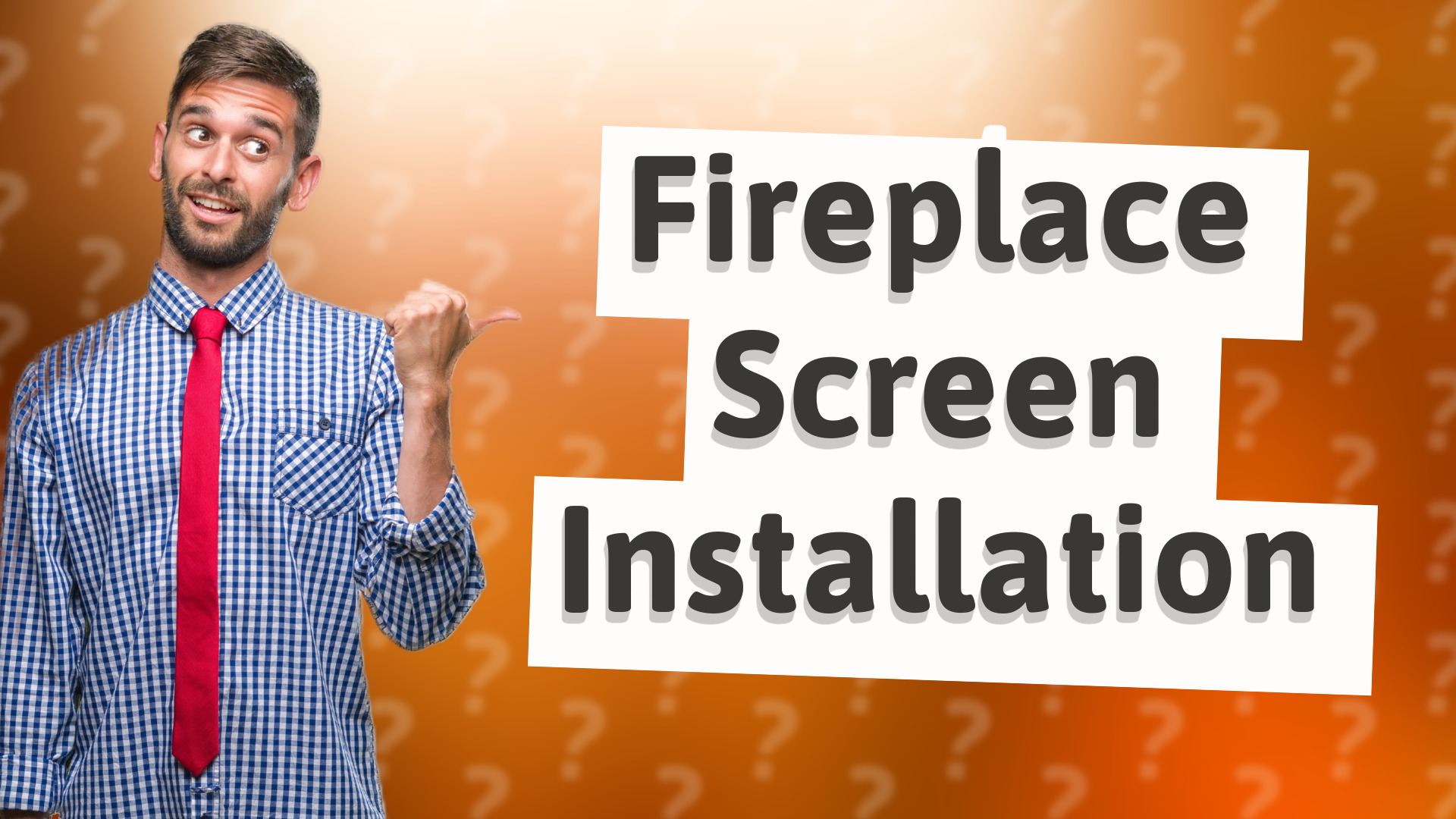 Fireplace Screen Installation