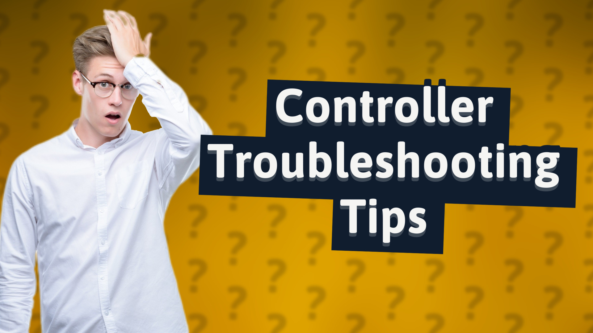 Controller Troubleshooting Tips