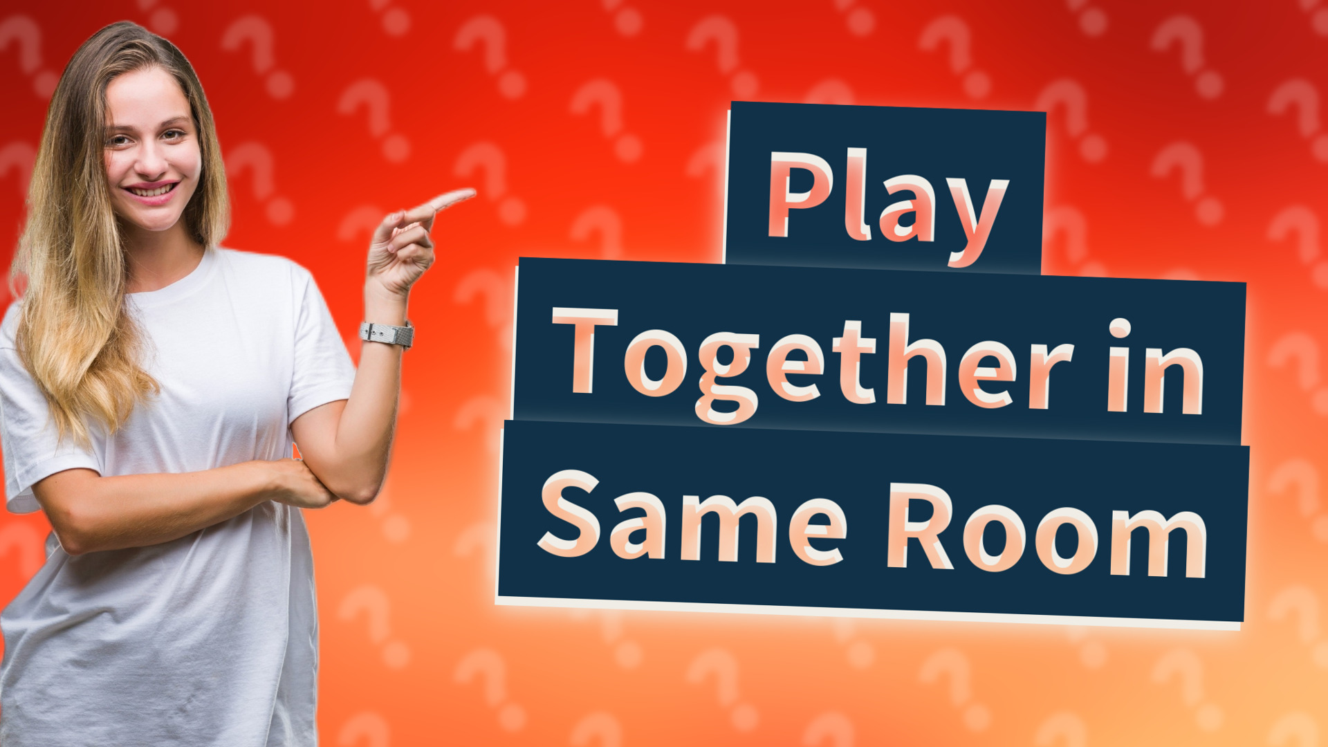 Play Together in Same Room
