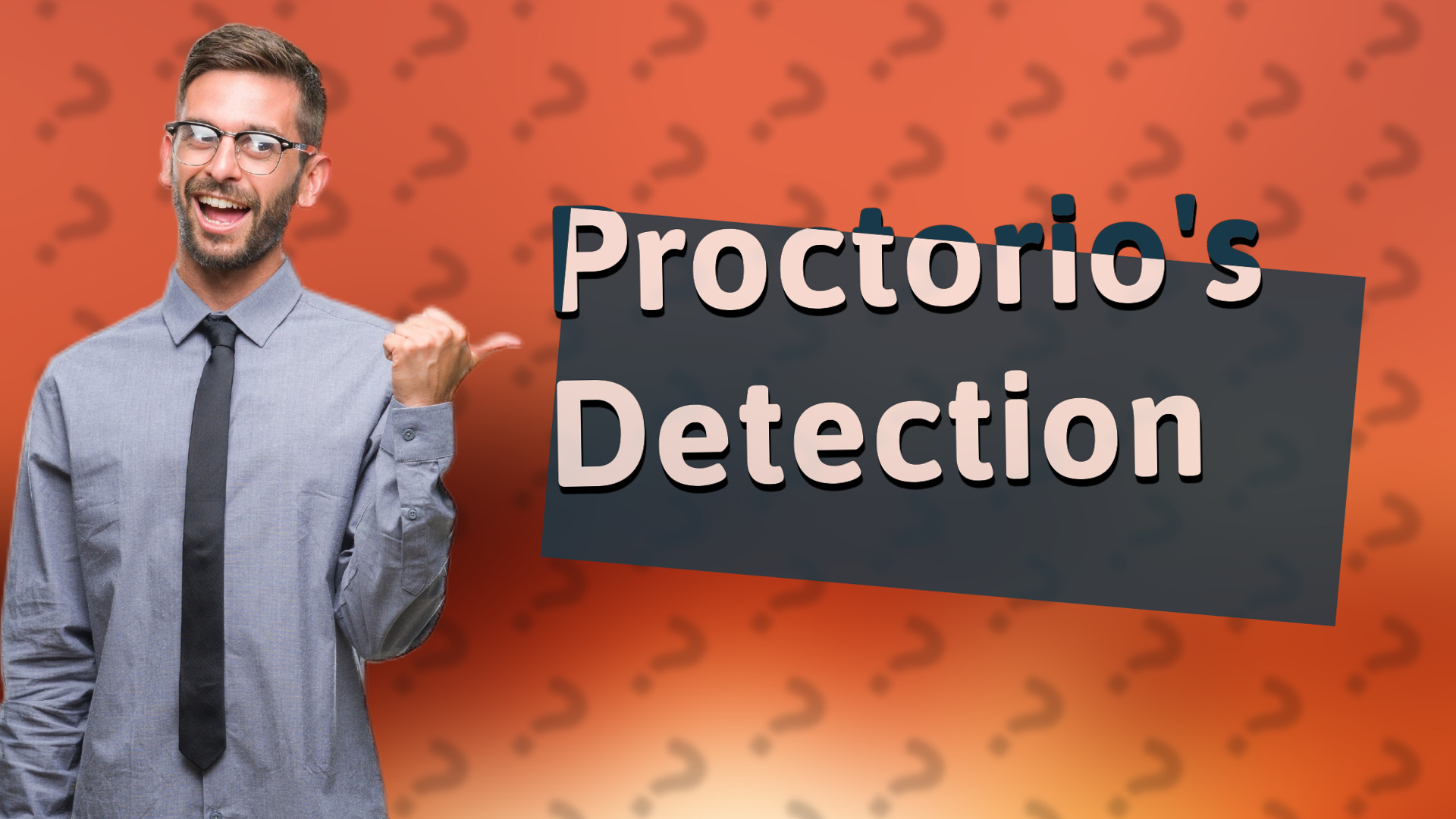 Proctorio's Detection