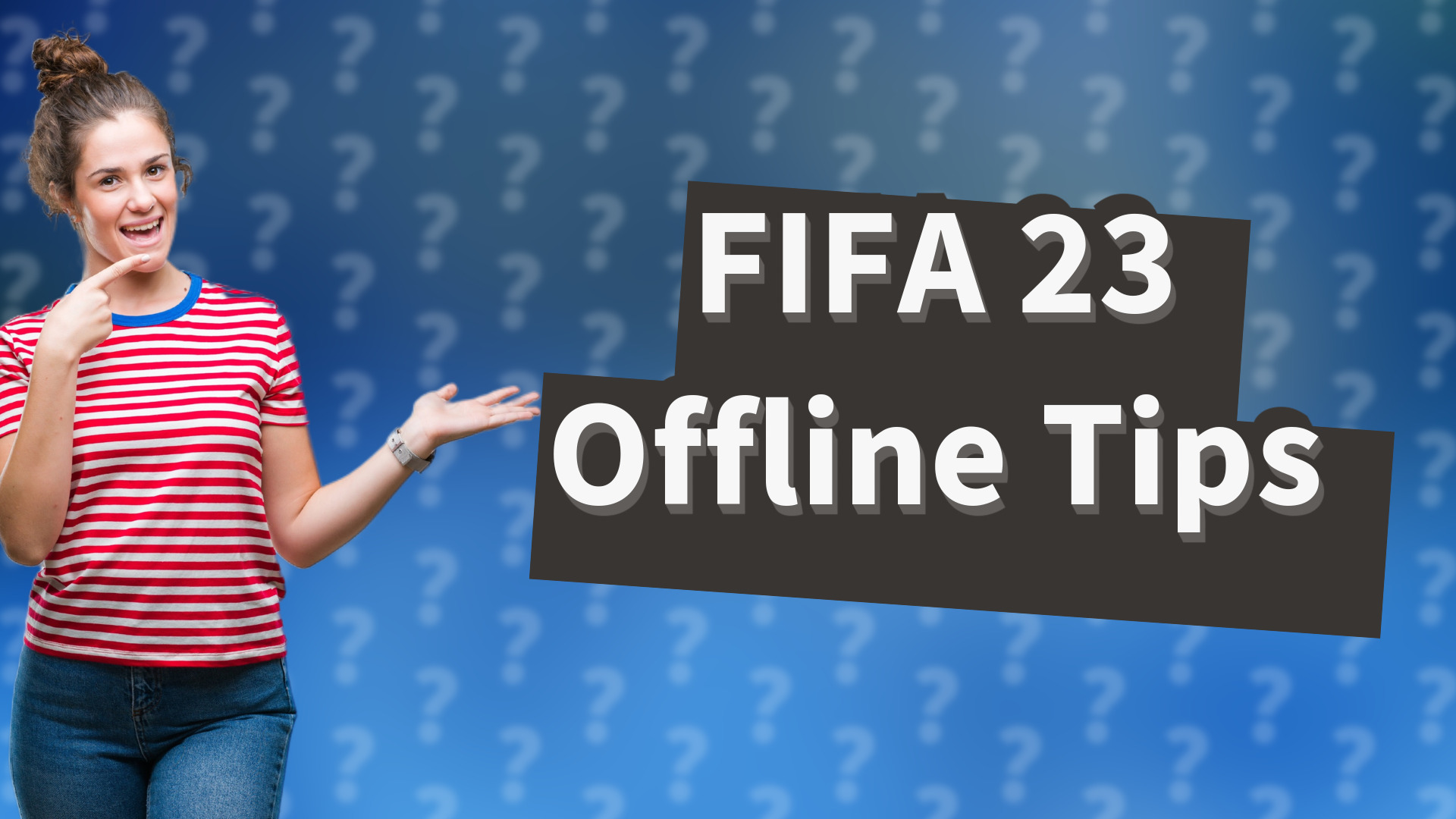 FIFA 23 Offline Tips