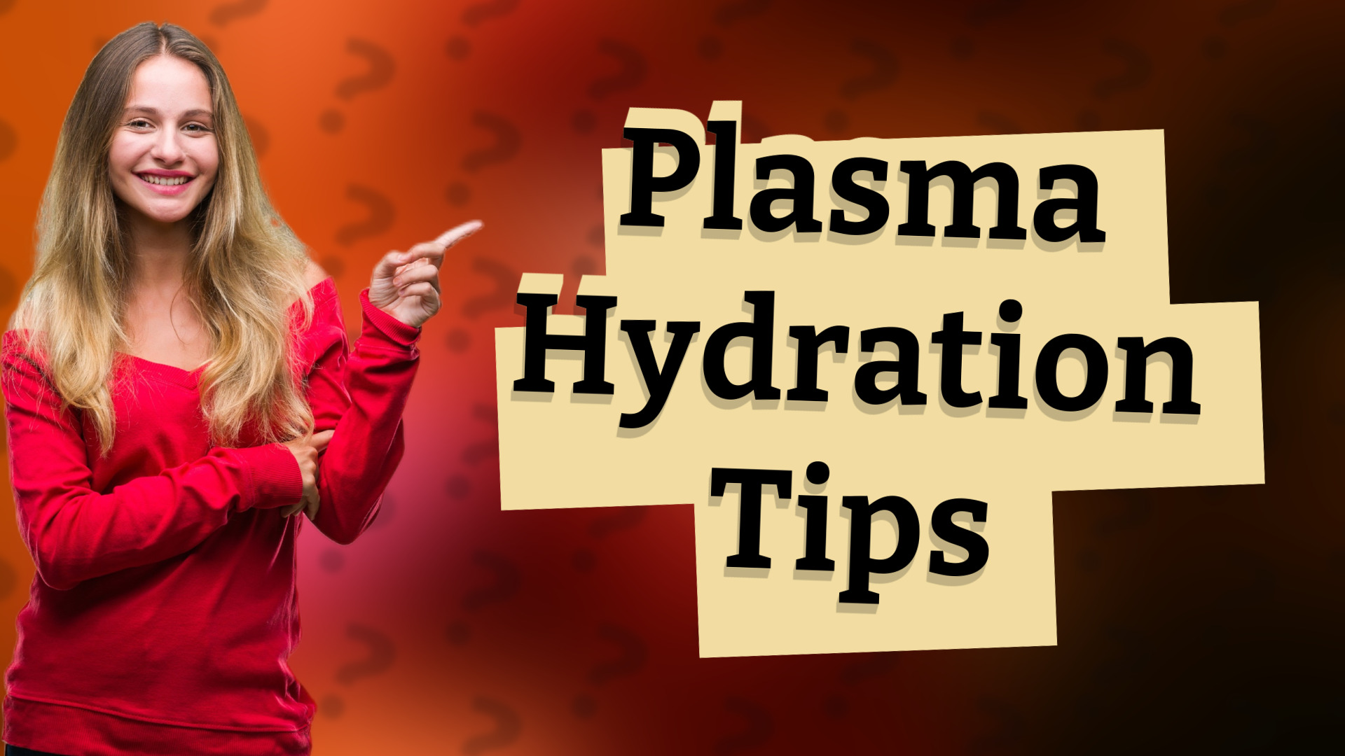 Plasma Hydration Tips