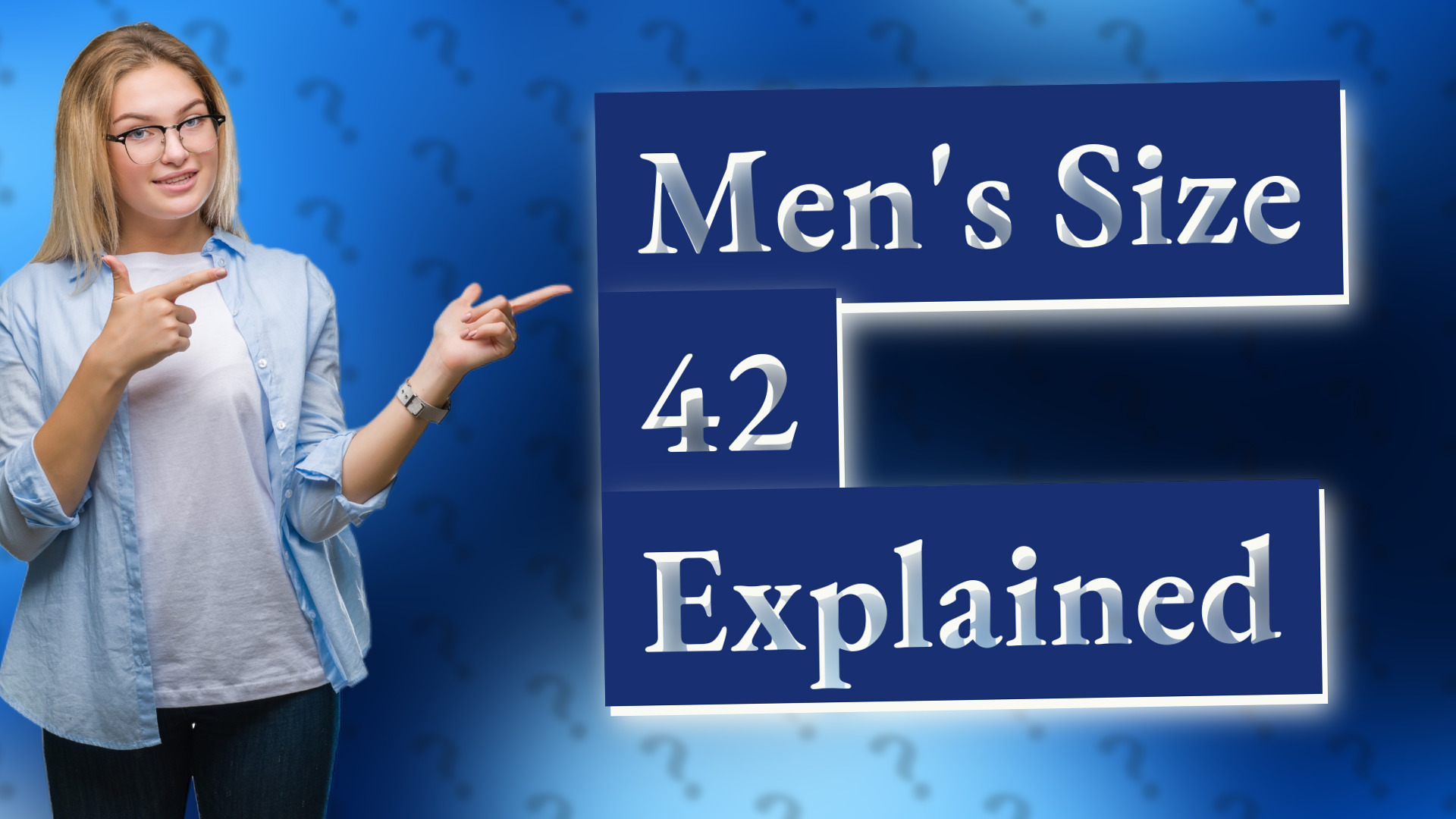 Men's Size 42 Explained