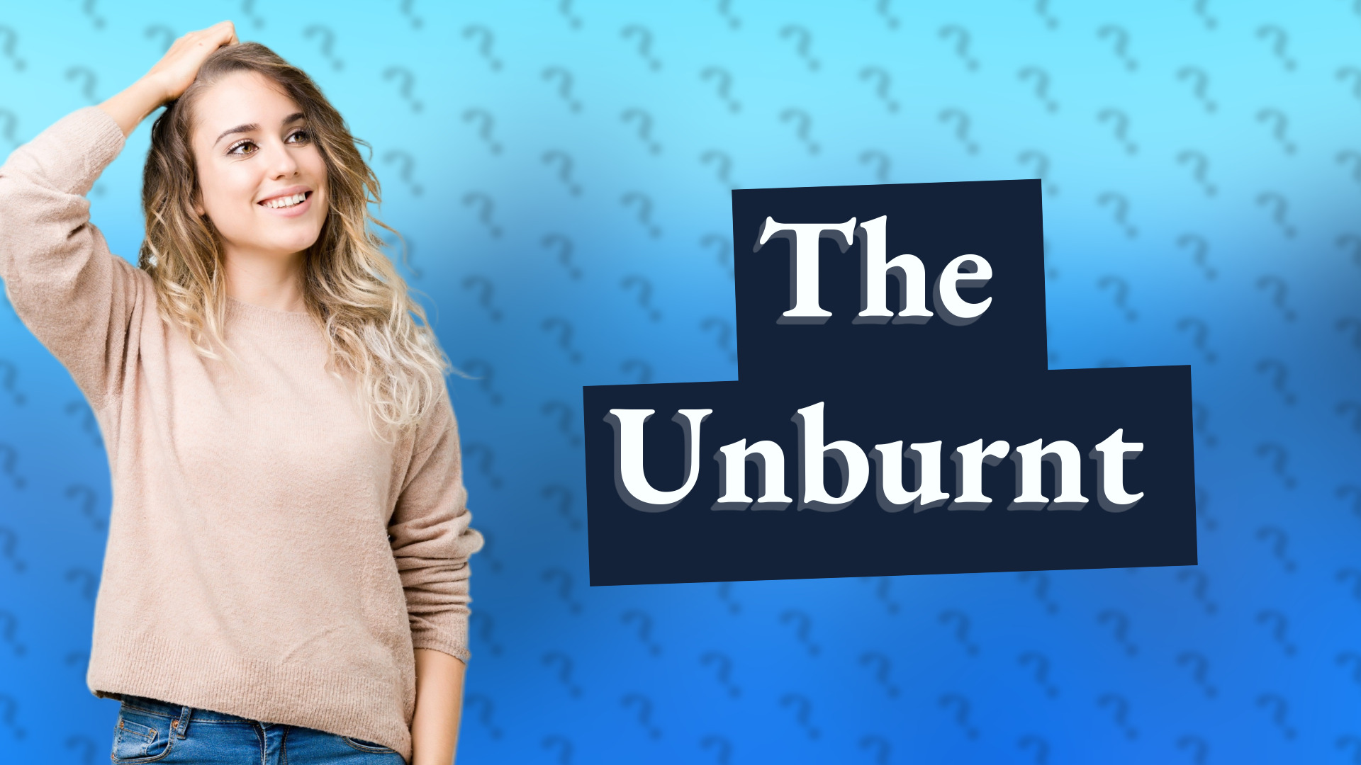The Unburnt