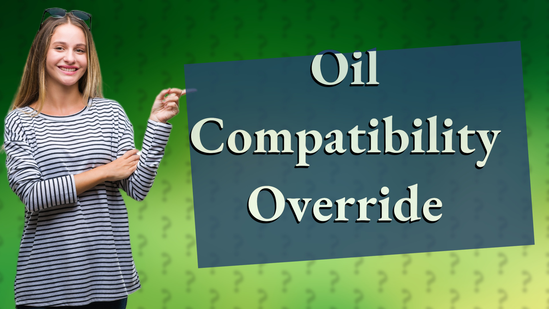 Oil Compatibility Override