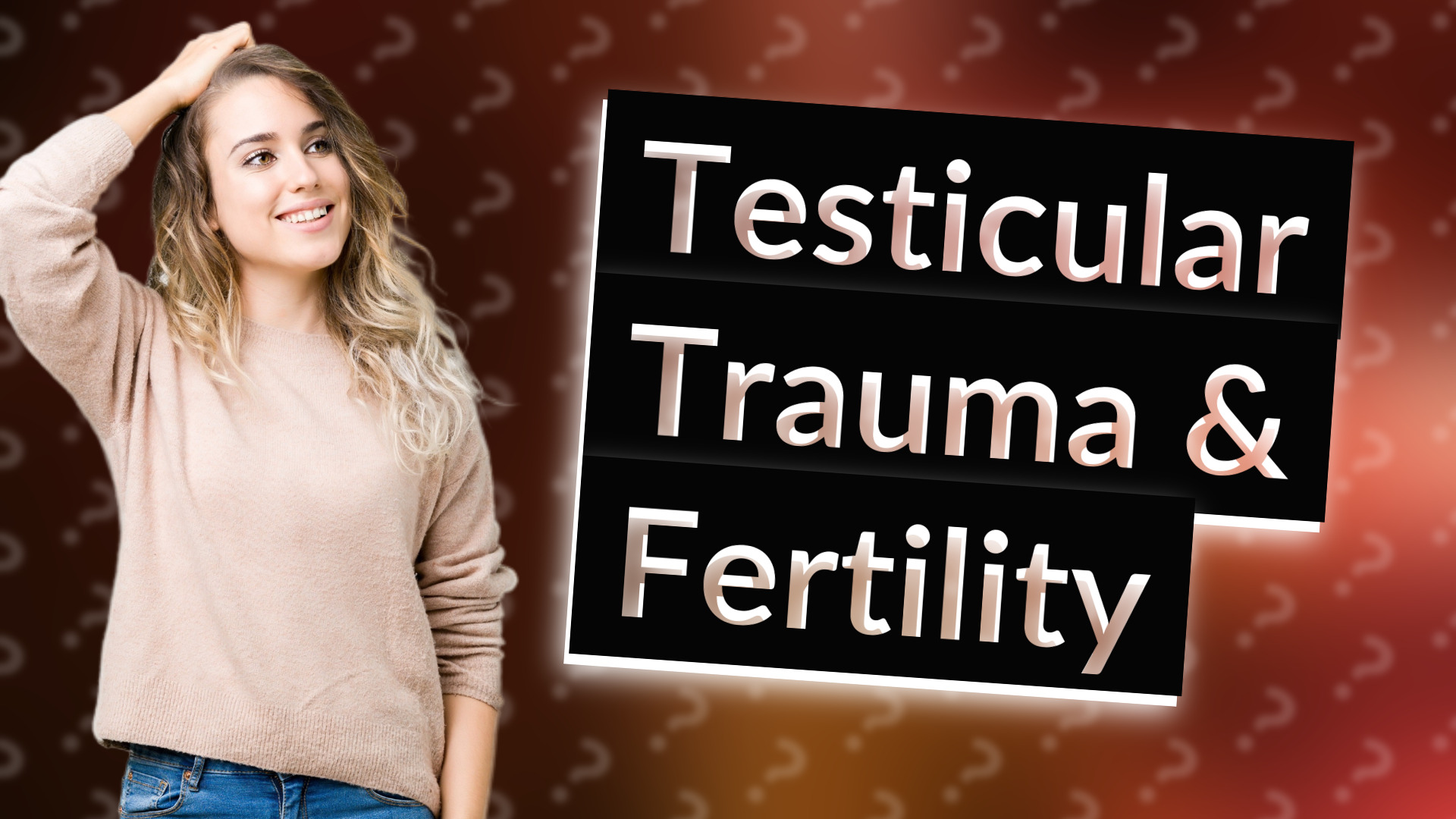 Testicular Trauma & Fertility