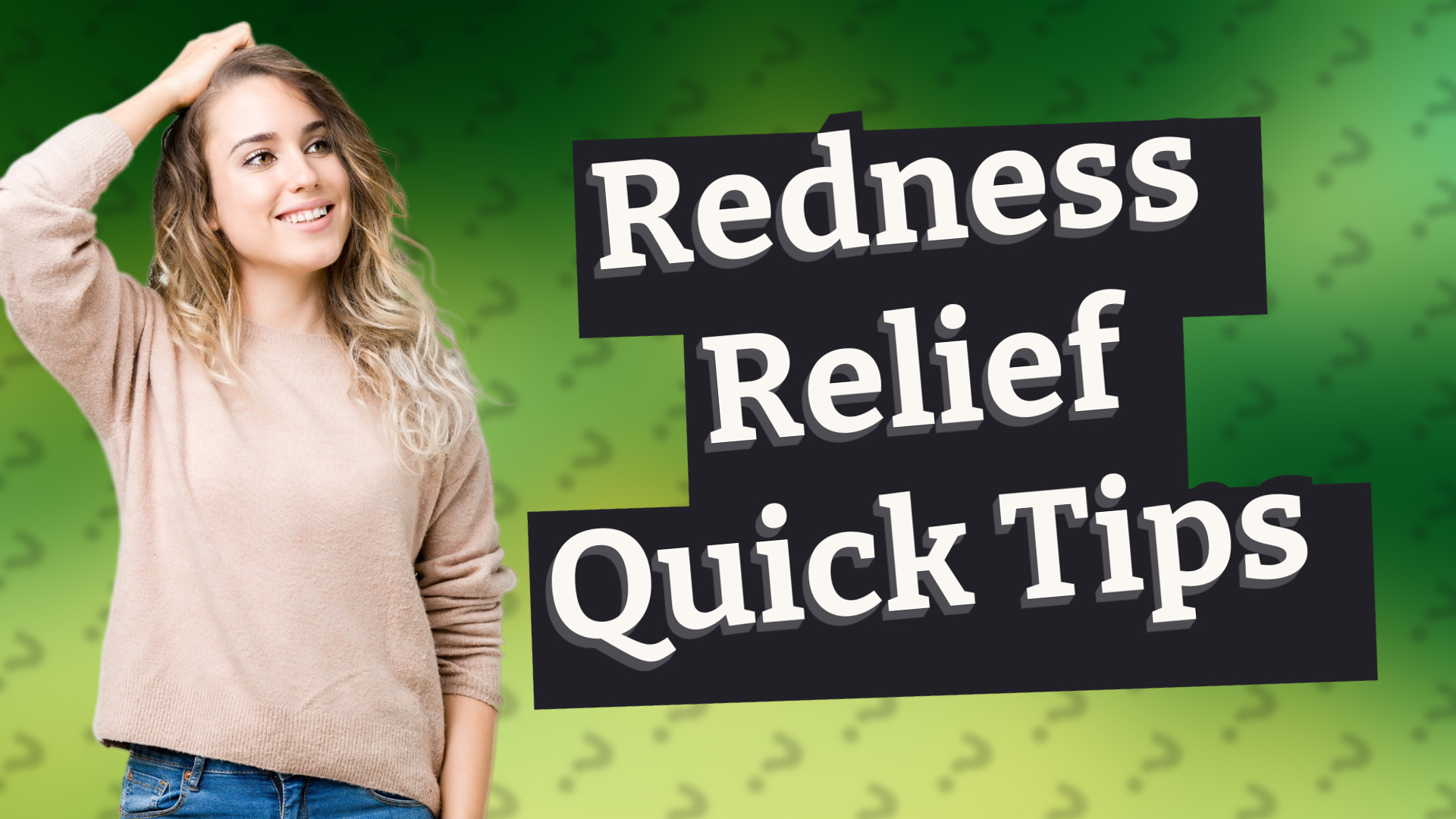 Redness Relief Quick Tips