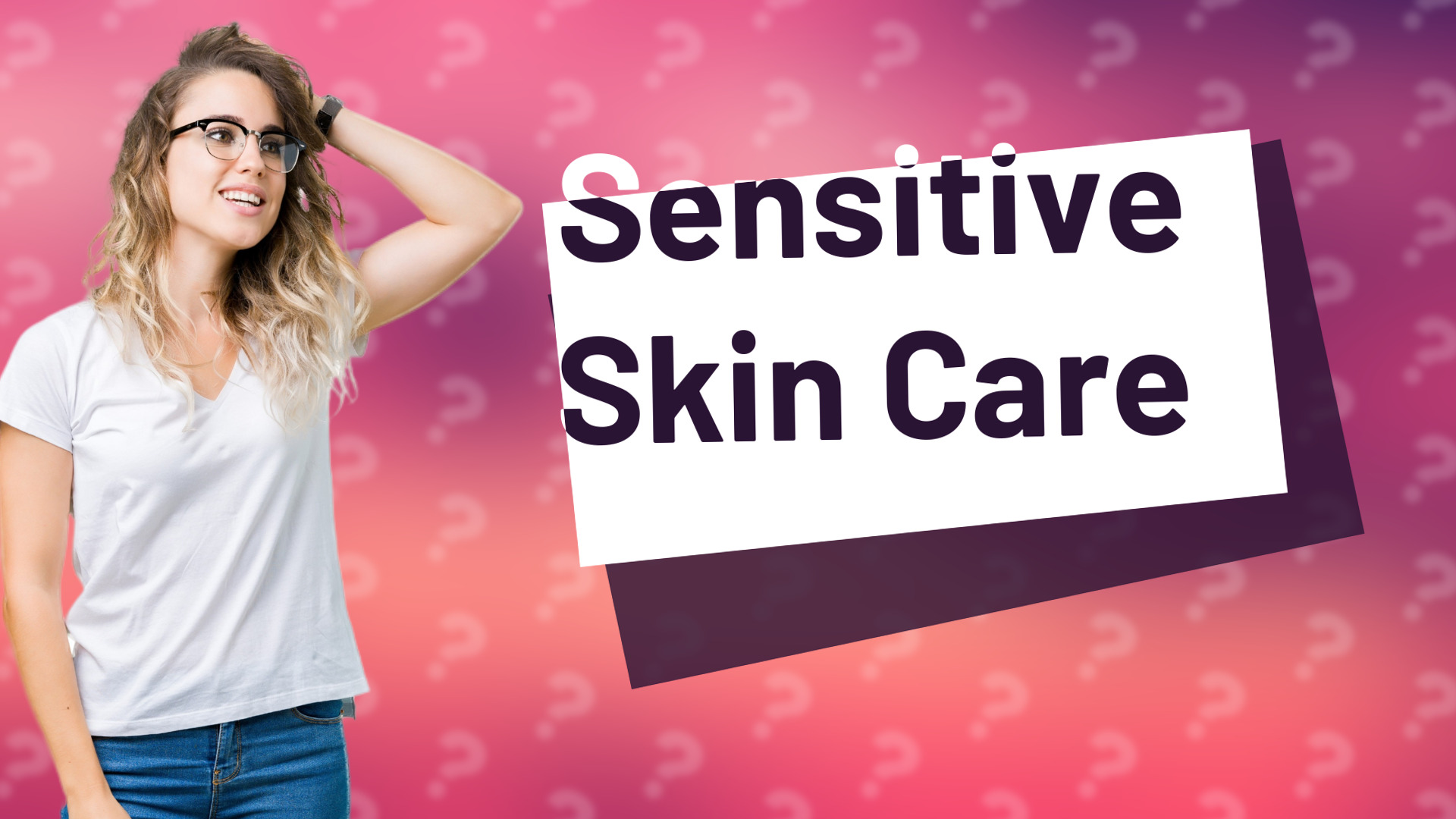Sensitive Skin Care