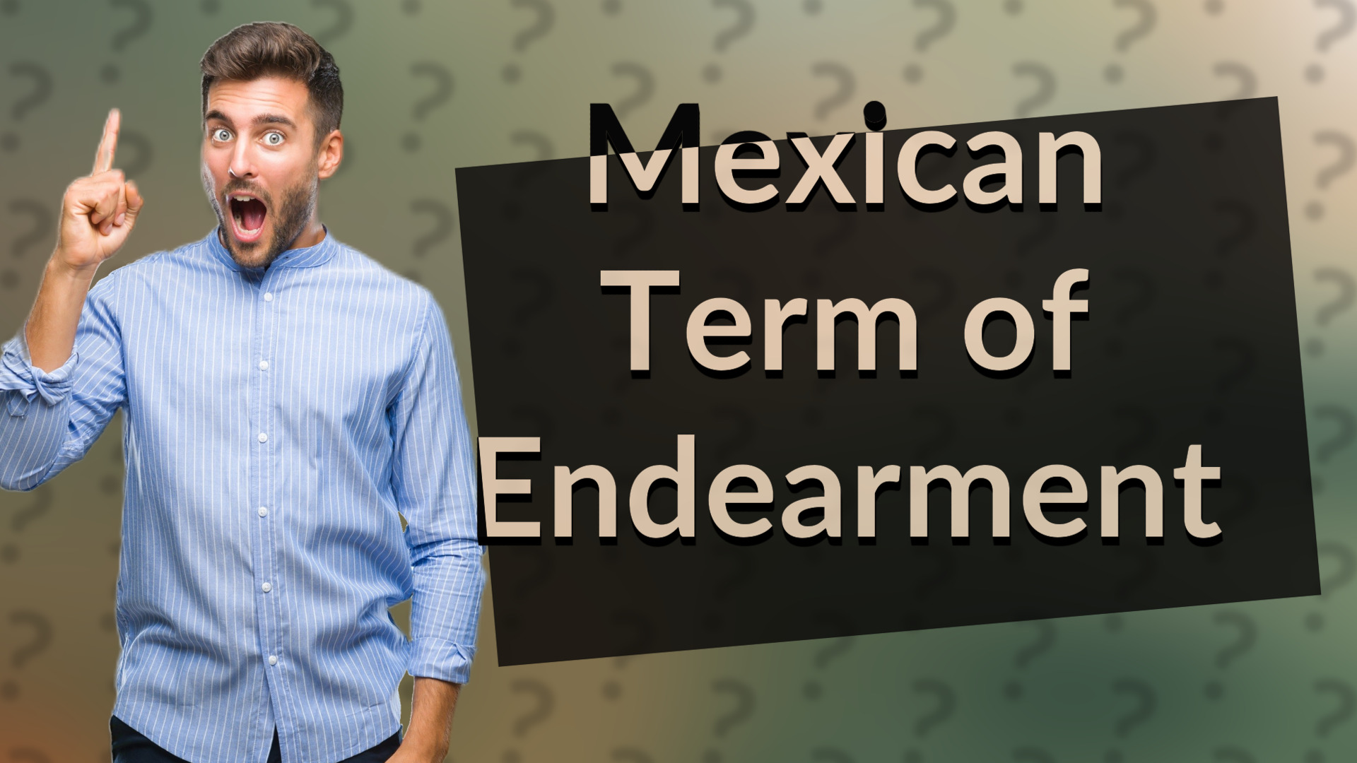 Mexican Term of Endearment