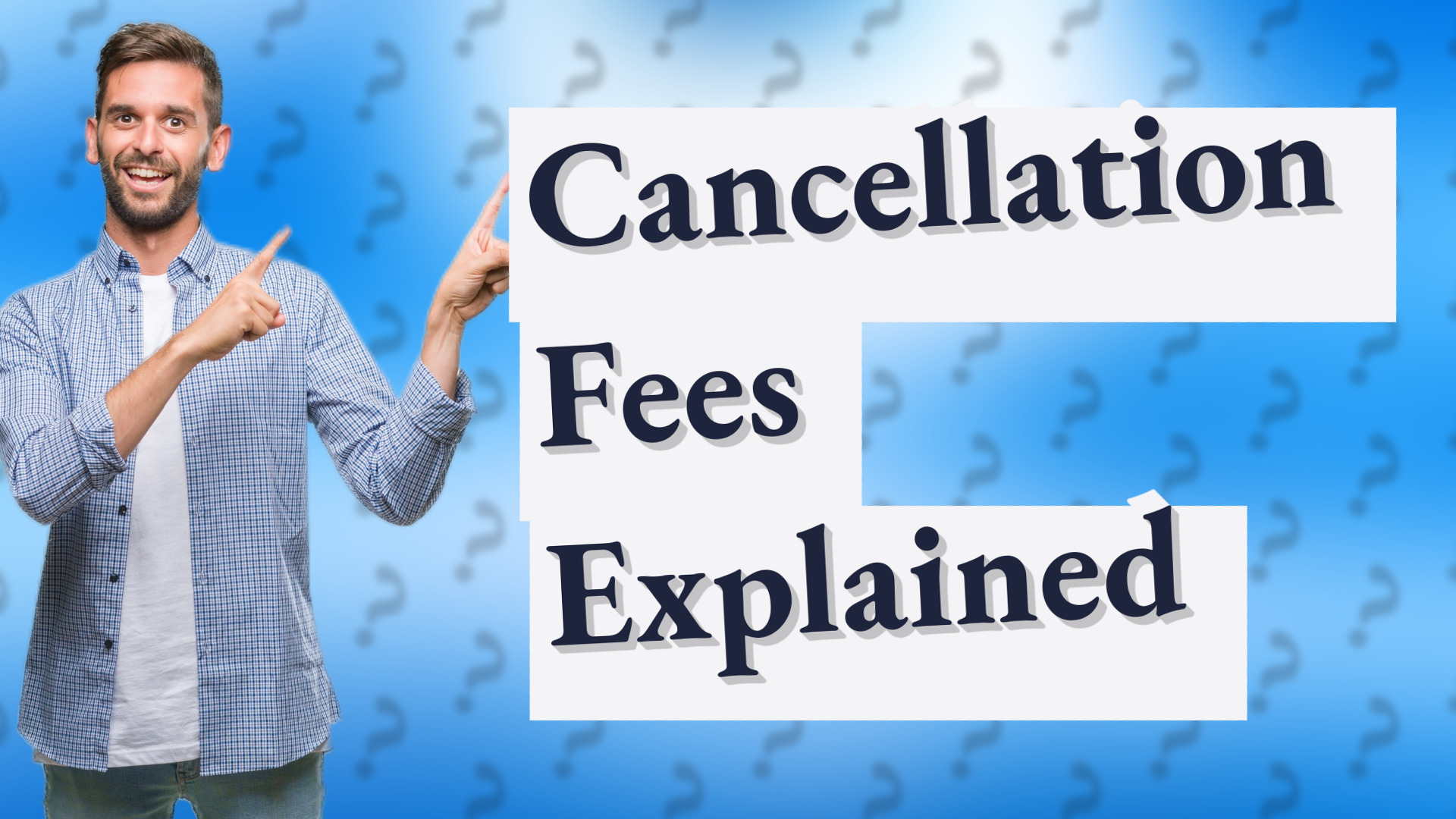 Cancellation Fees Explained