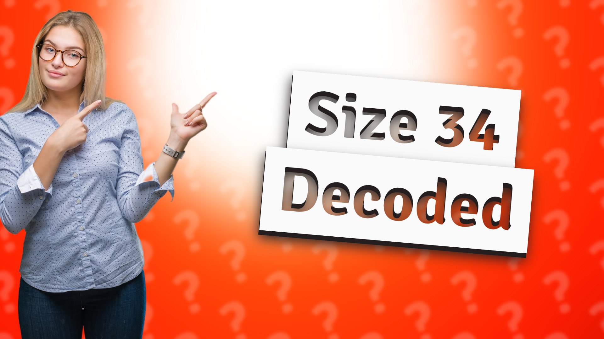 Size 34 Decoded
