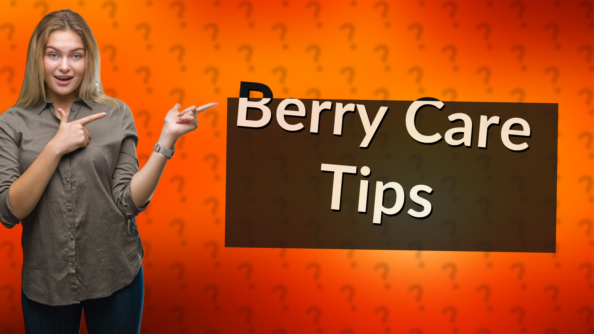 Berry Care Tips