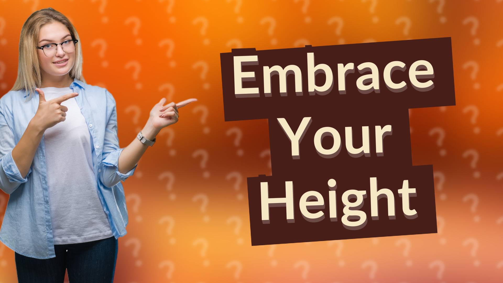 Embrace Your Height