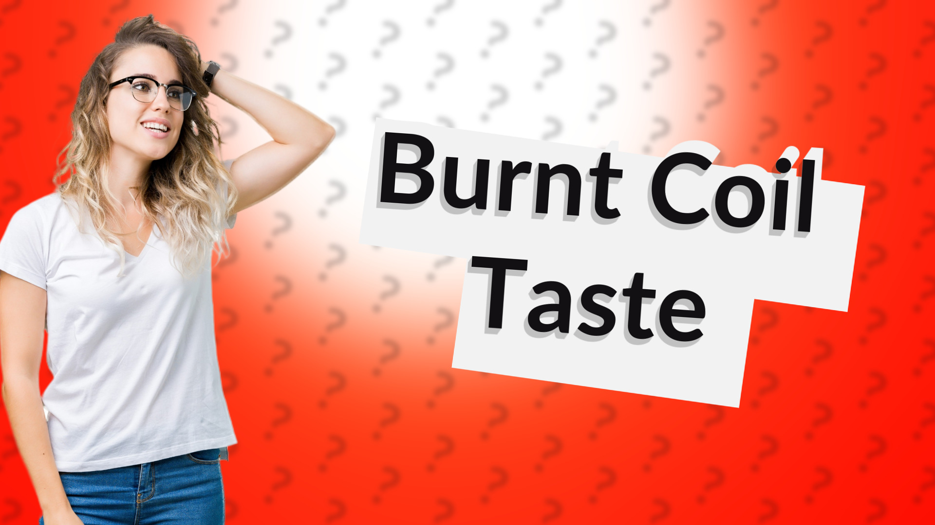 Burnt Coil Taste
