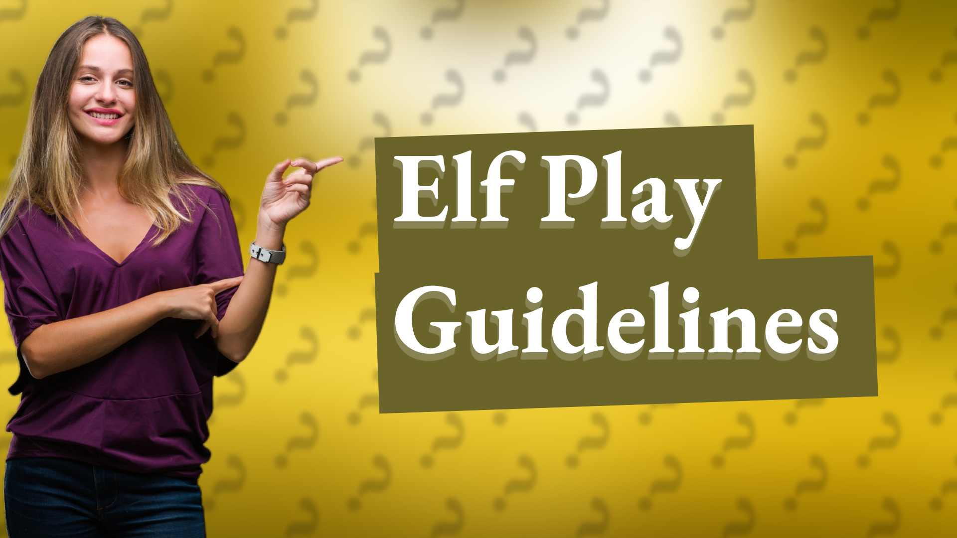 Elf Play Guidelines