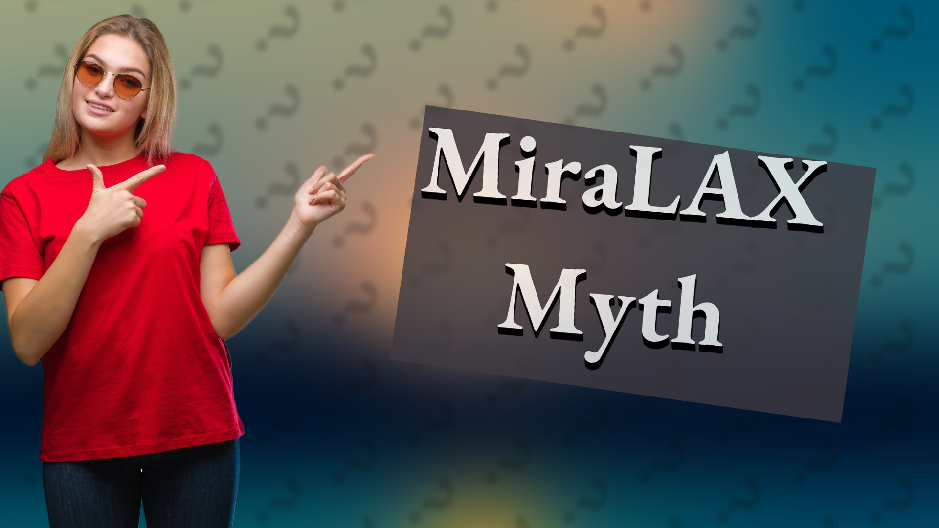 MiraLAX Myth
