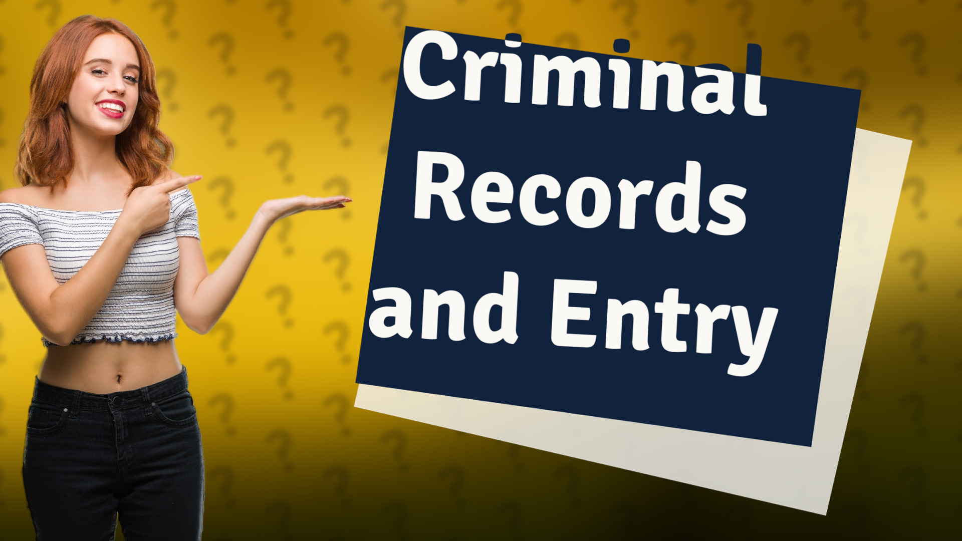 Criminal Records and Entry