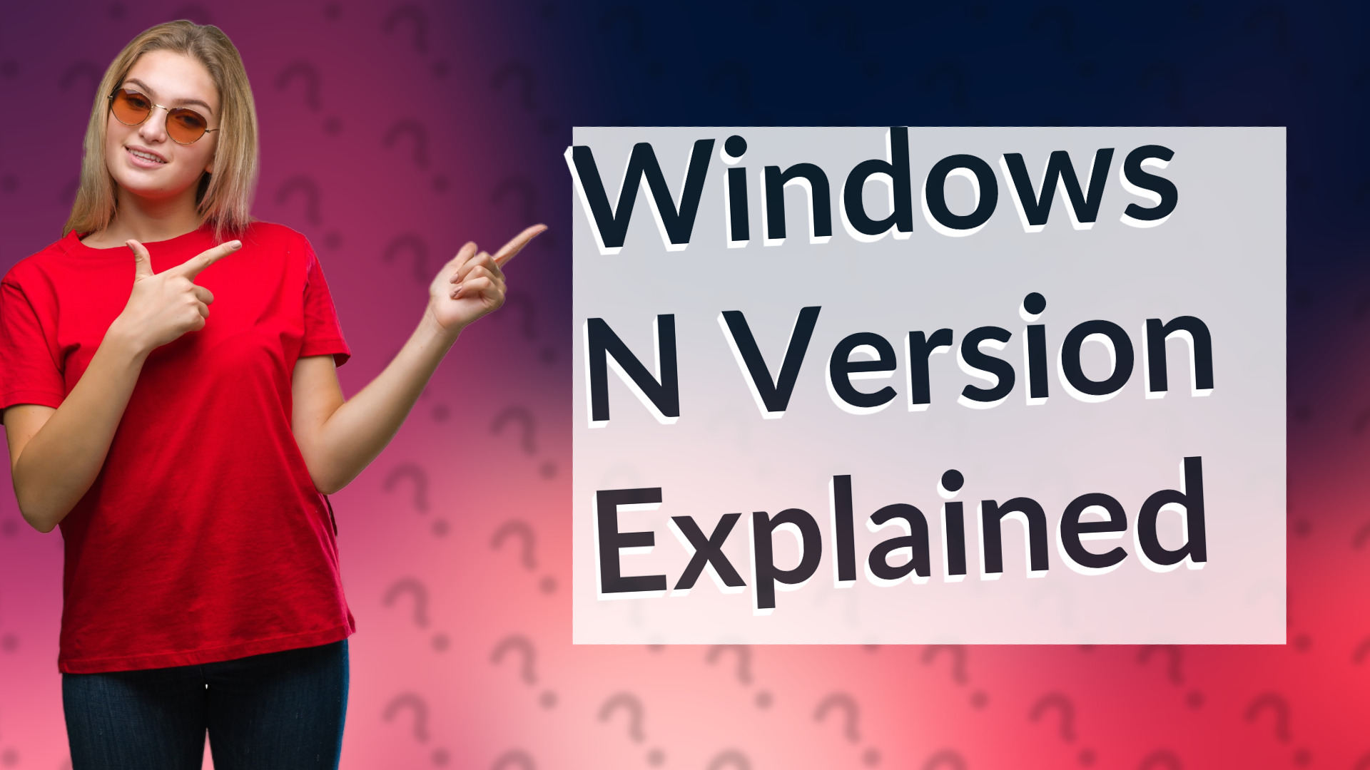 Windows N Version Explained