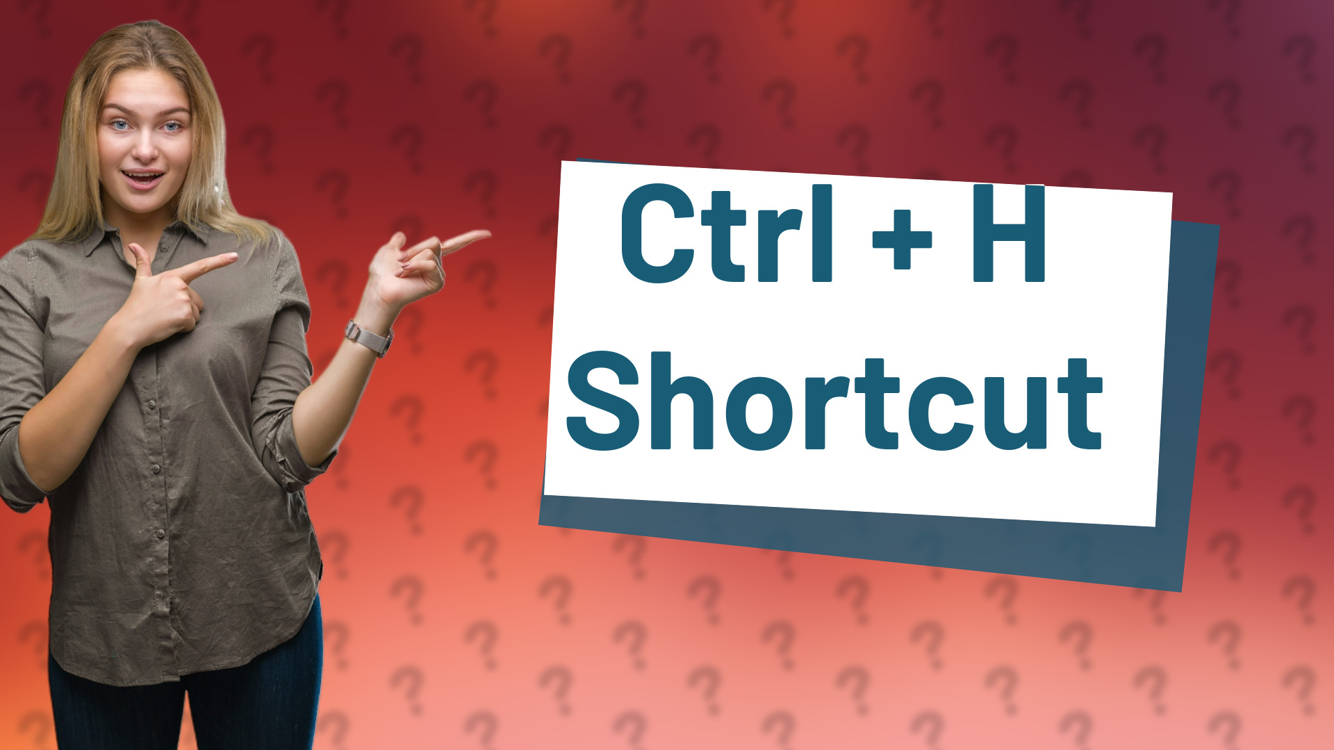Ctrl + H Shortcut