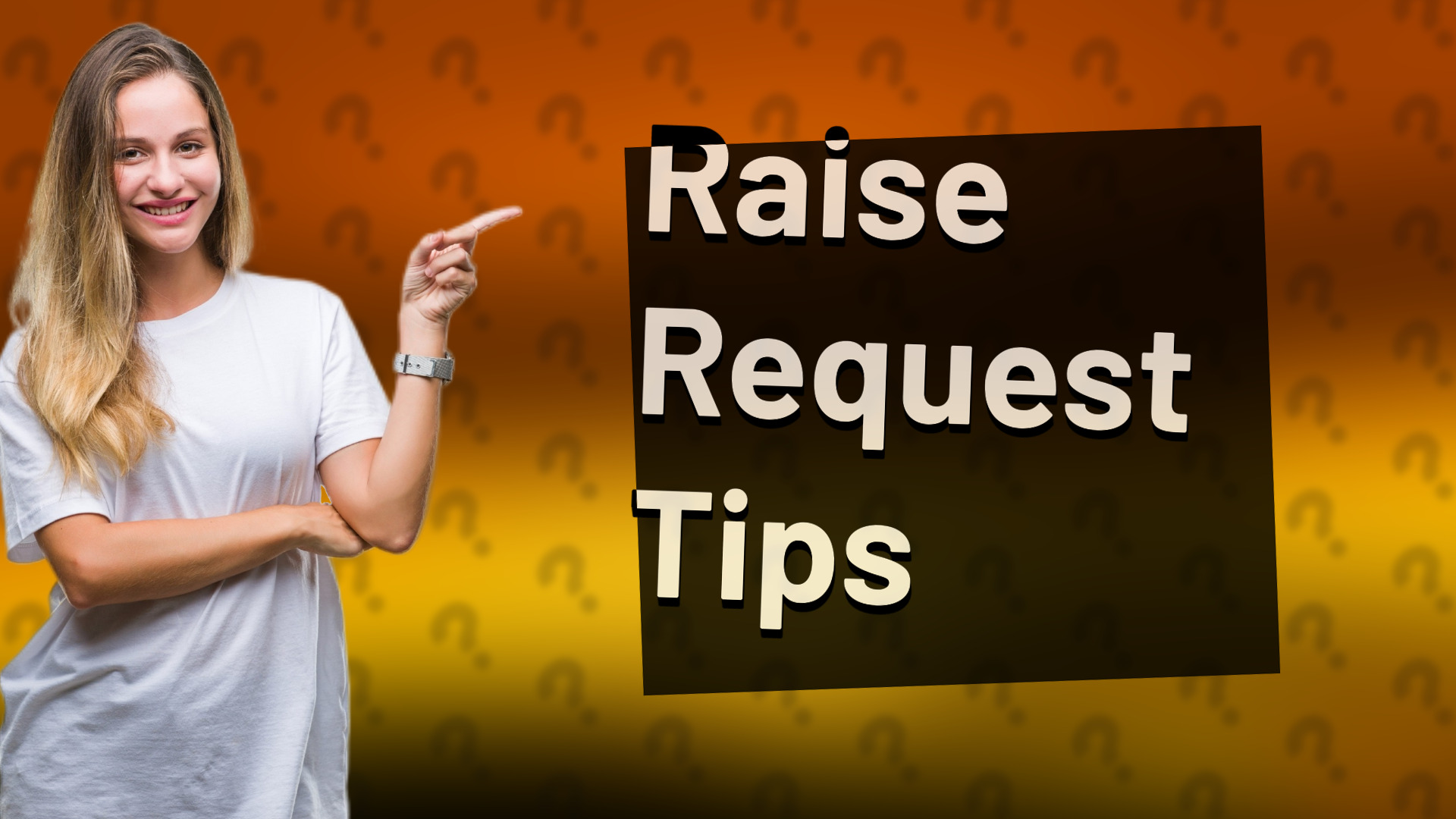 Raise Request Tips