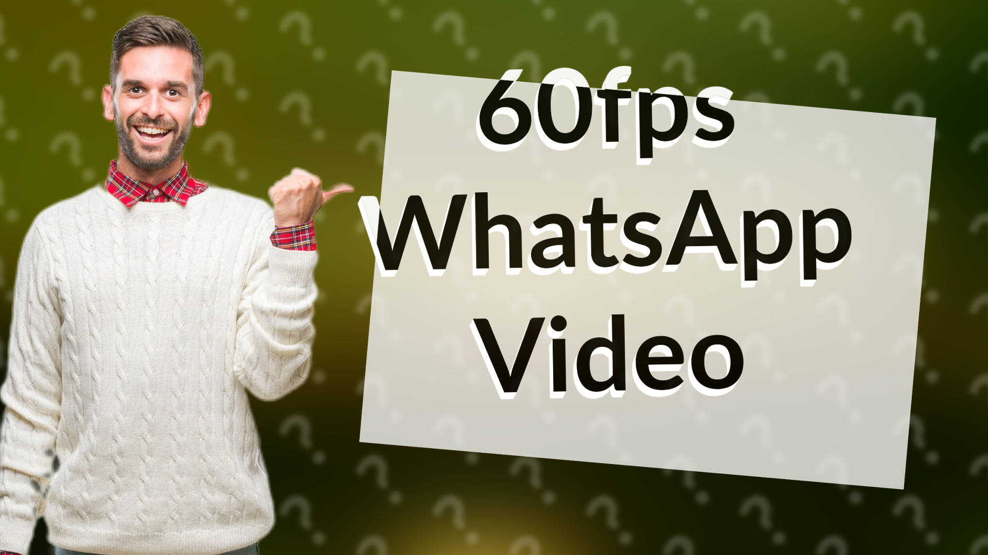 60fps WhatsApp Video