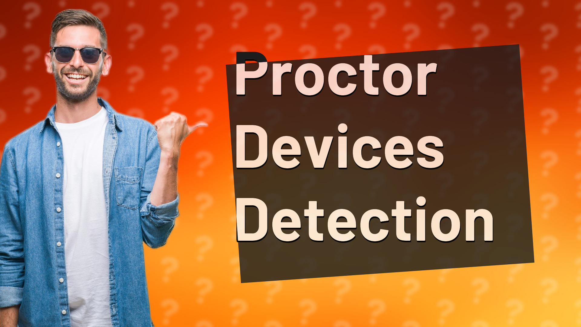 Proctor Devices Detection