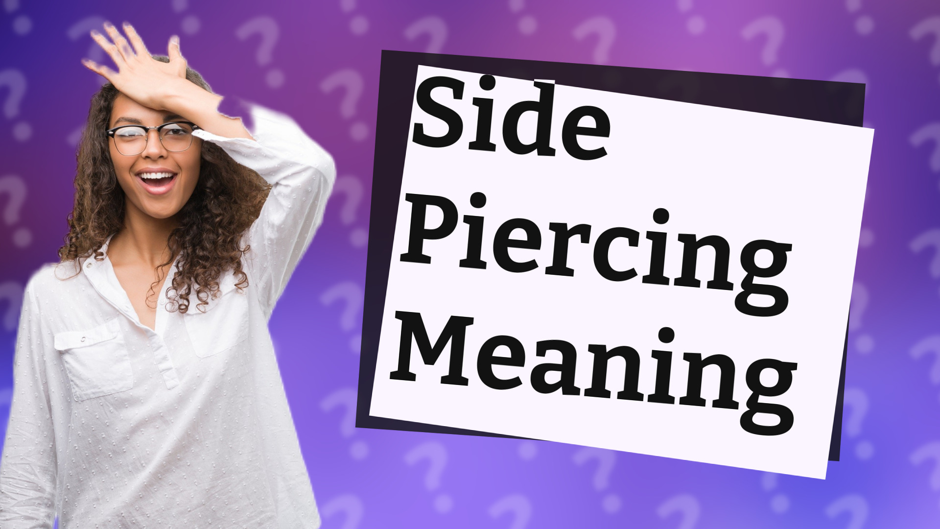 Side Piercing Meaning