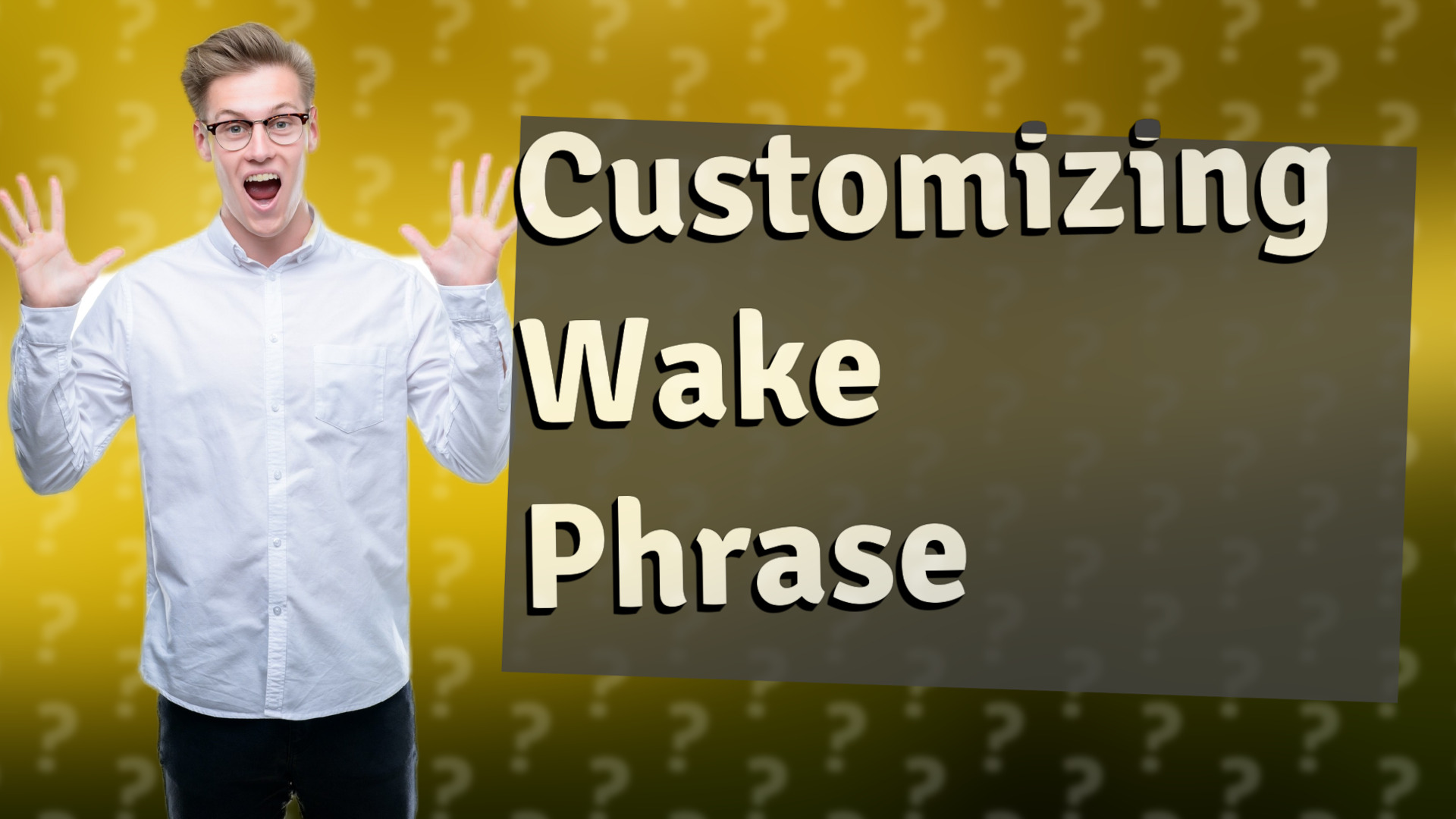 Customizing Wake Phrase