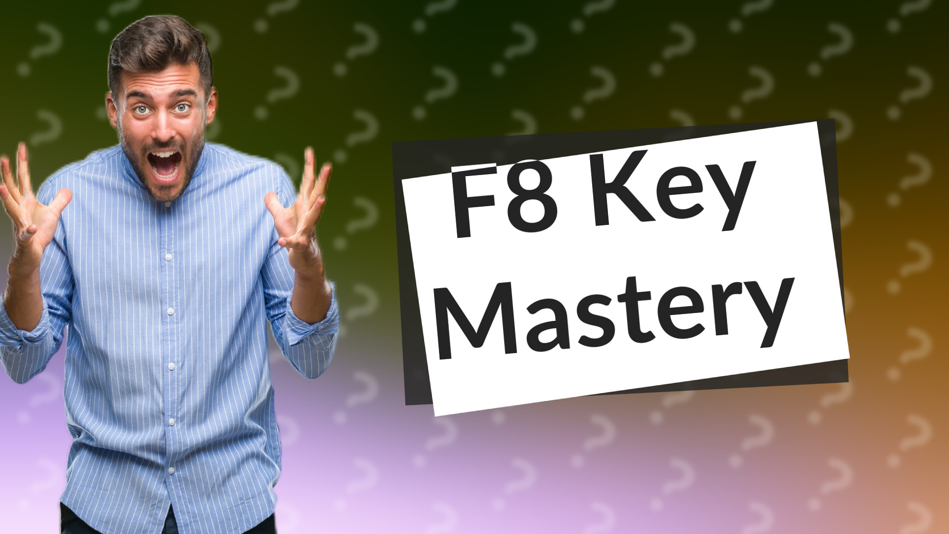F8 Key Mastery