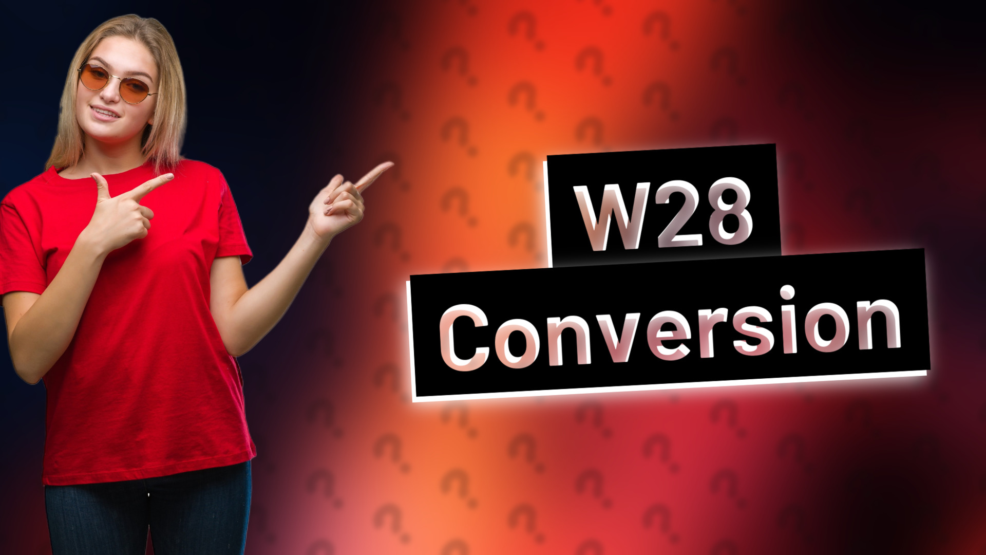 W28 Conversion
