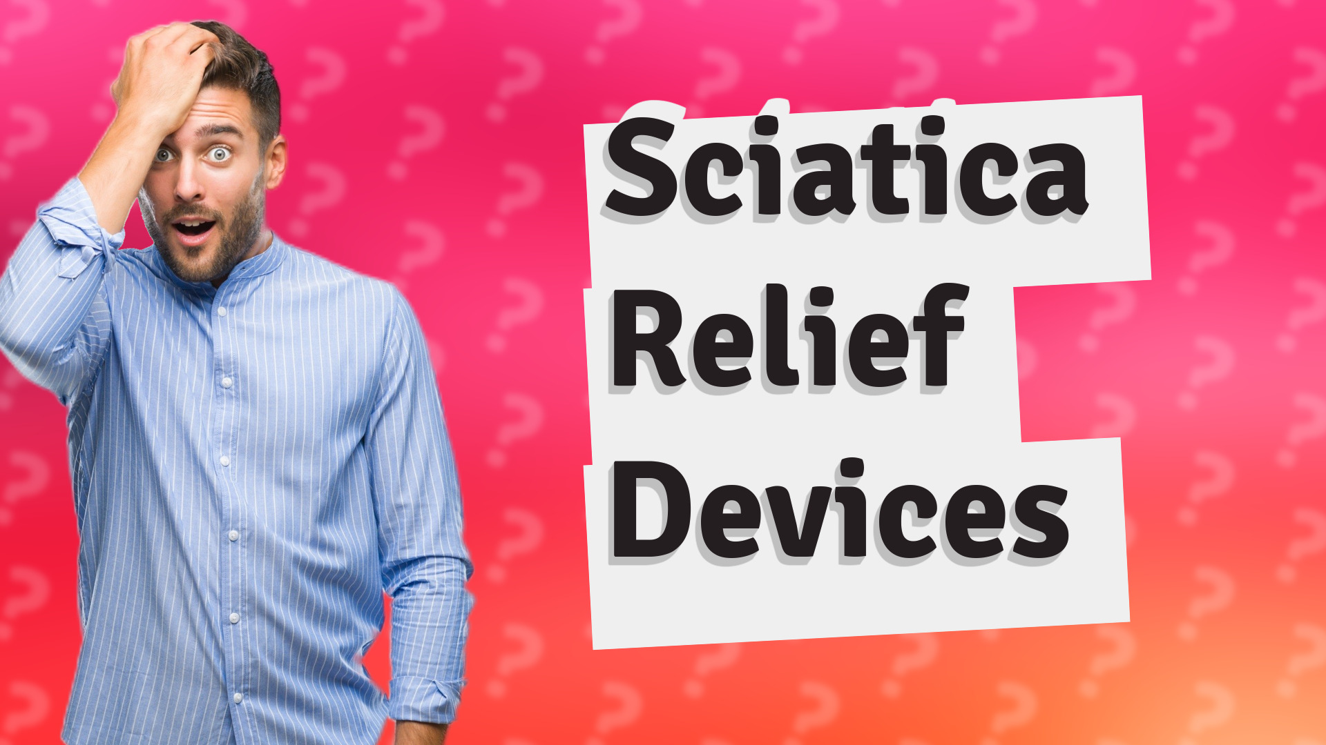 Sciatica Relief Devices