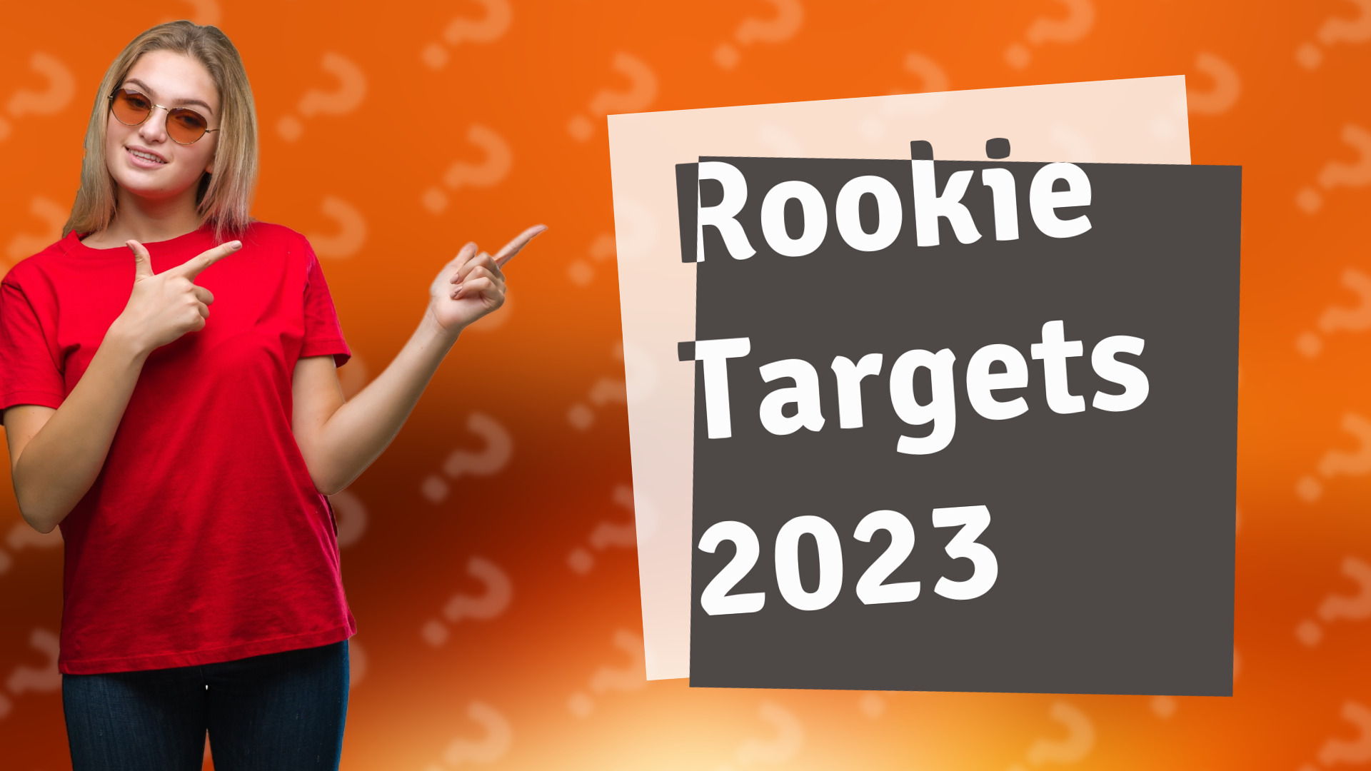 Rookie Targets 2023