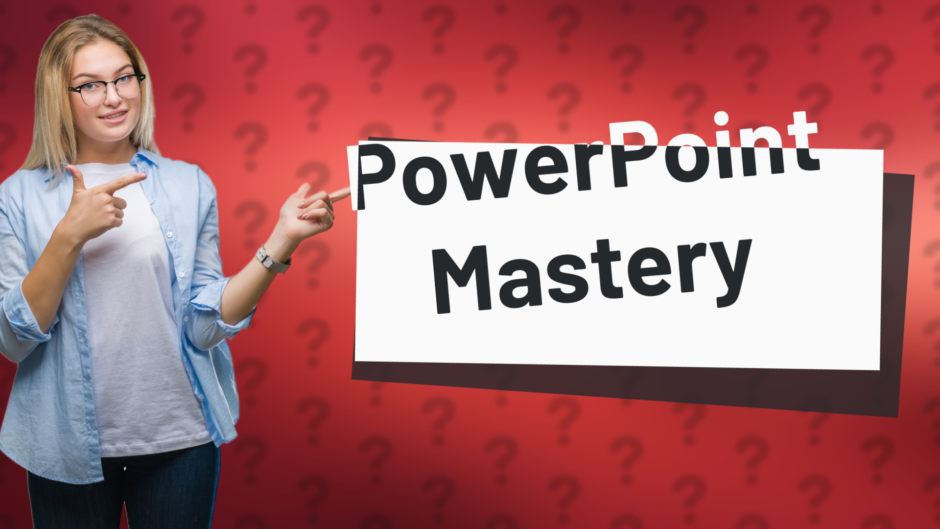 PowerPoint Mastery