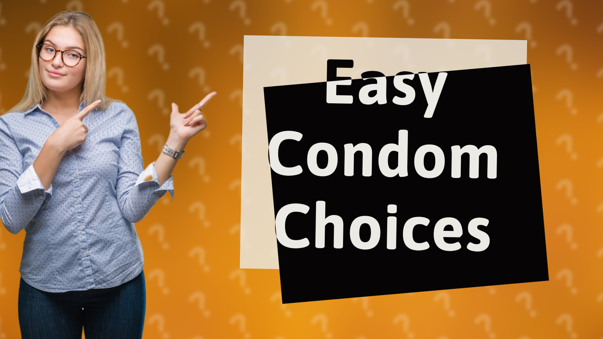 Easy Condom Choices