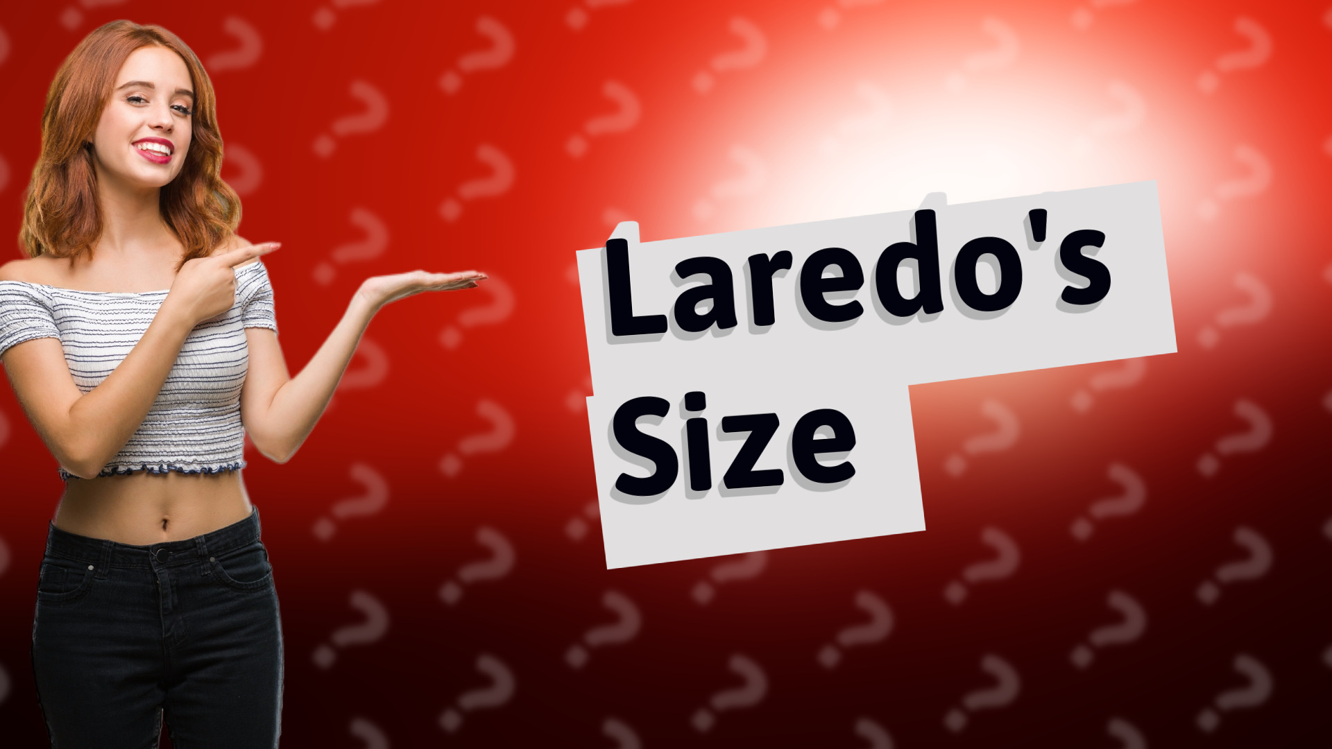 Laredo's Size