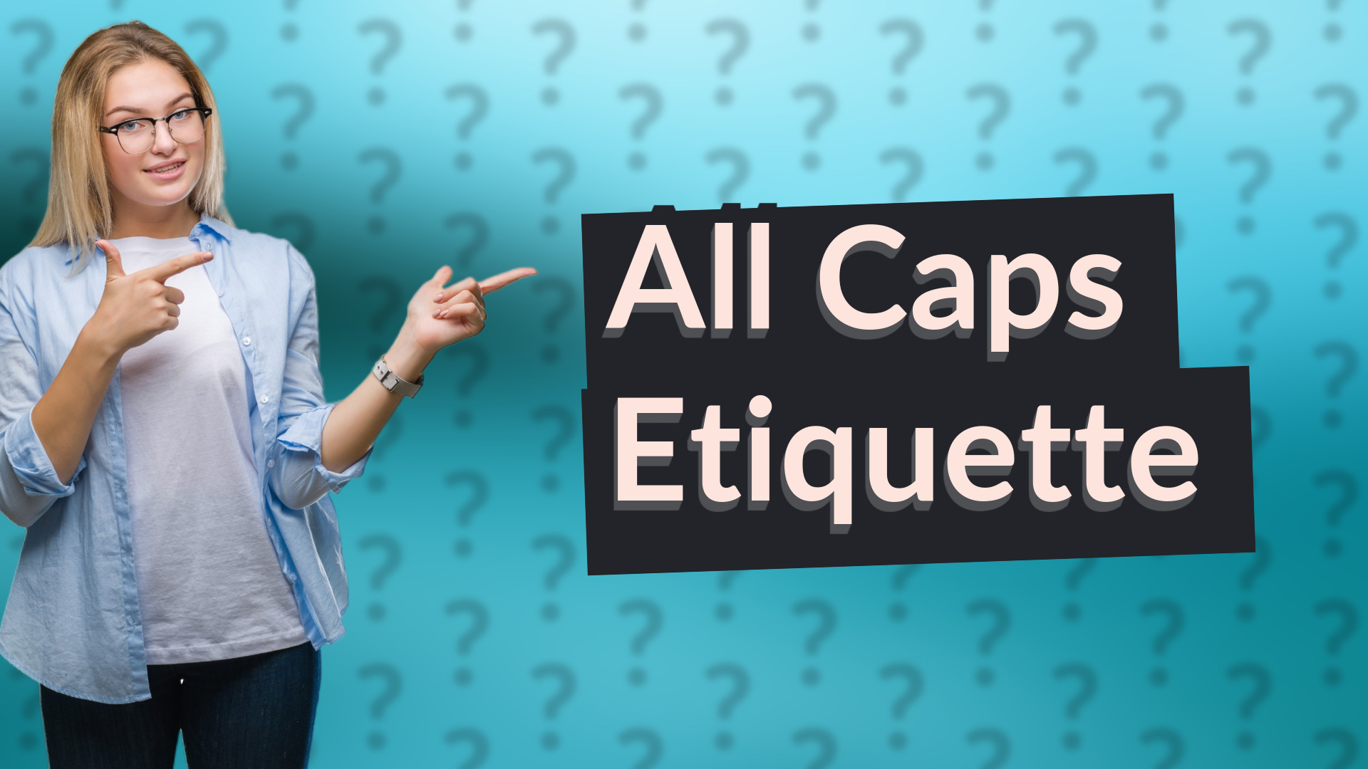 All Caps Etiquette
