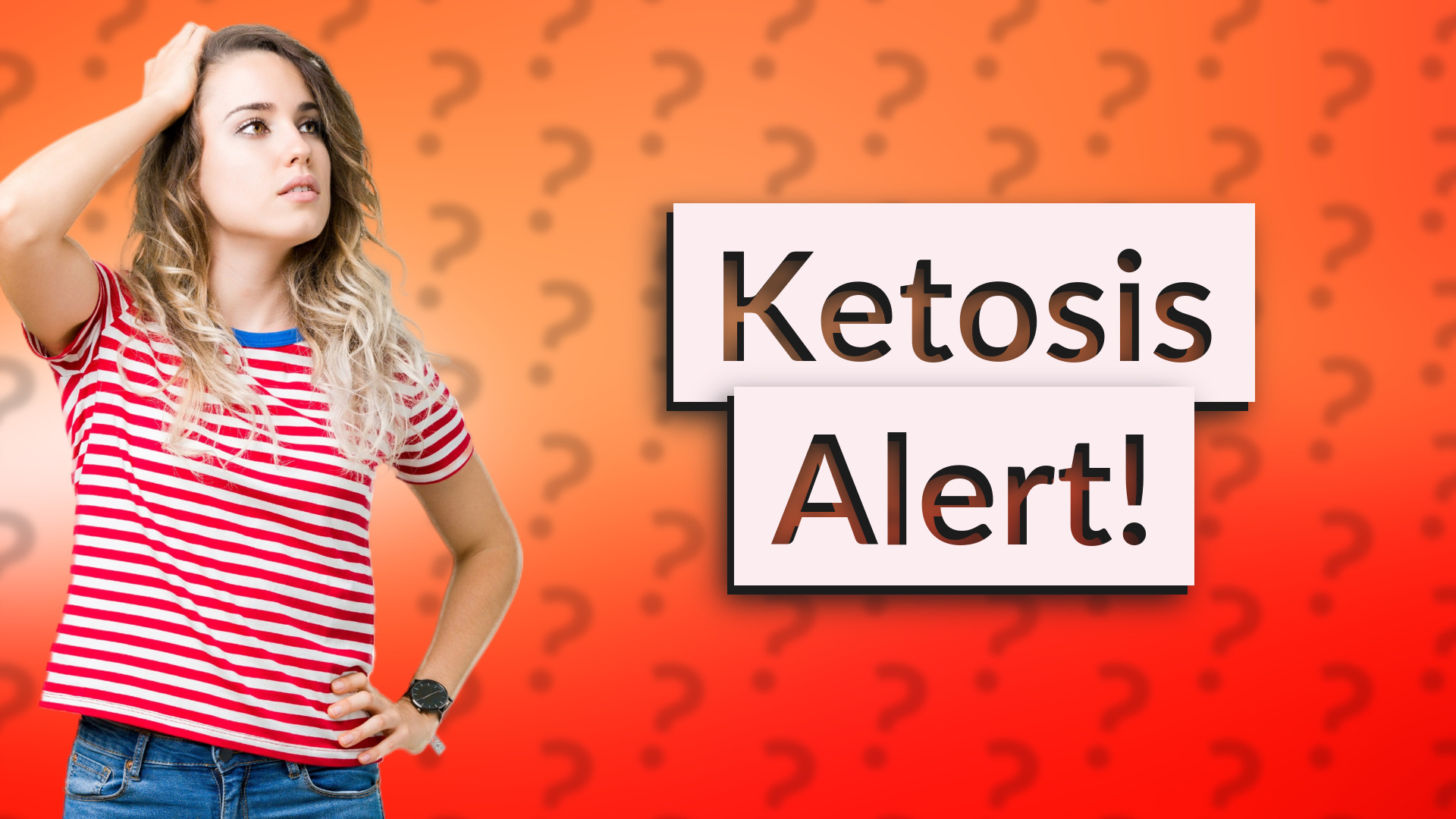 Ketosis Alert!