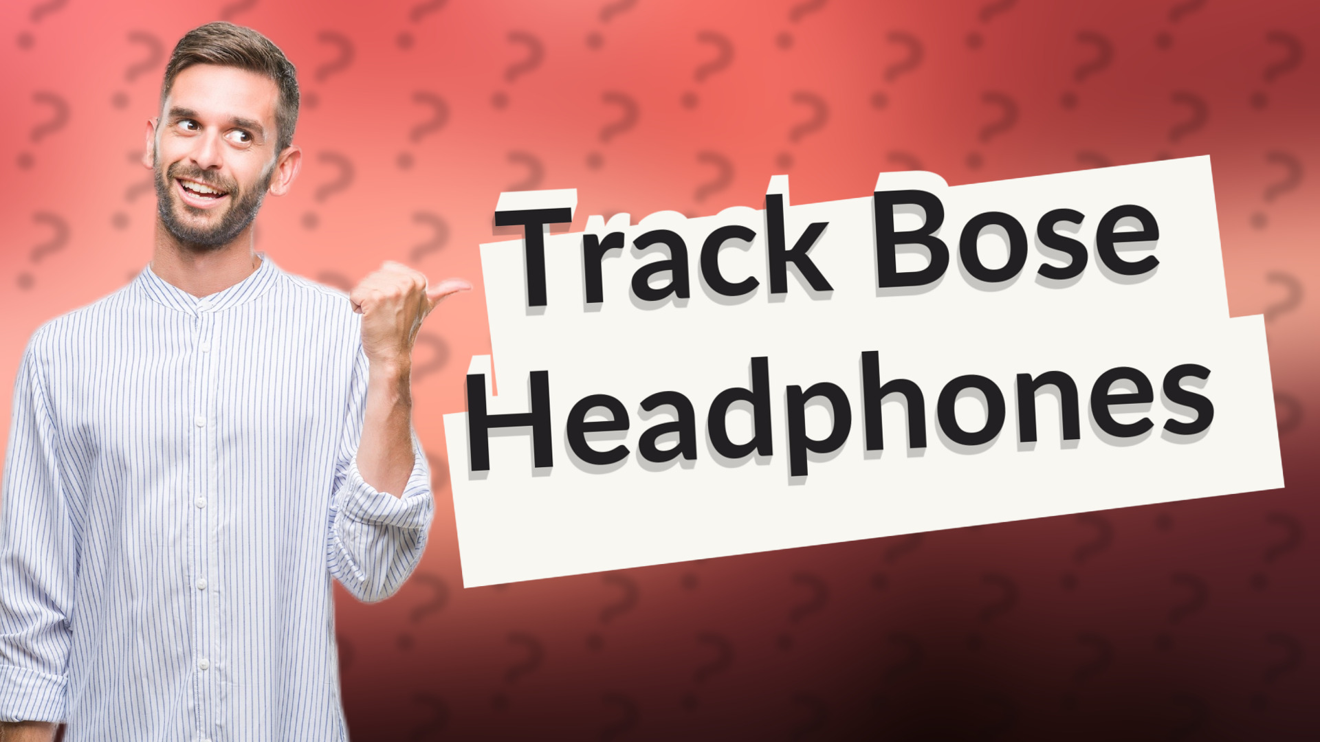 Track Bose Headphones