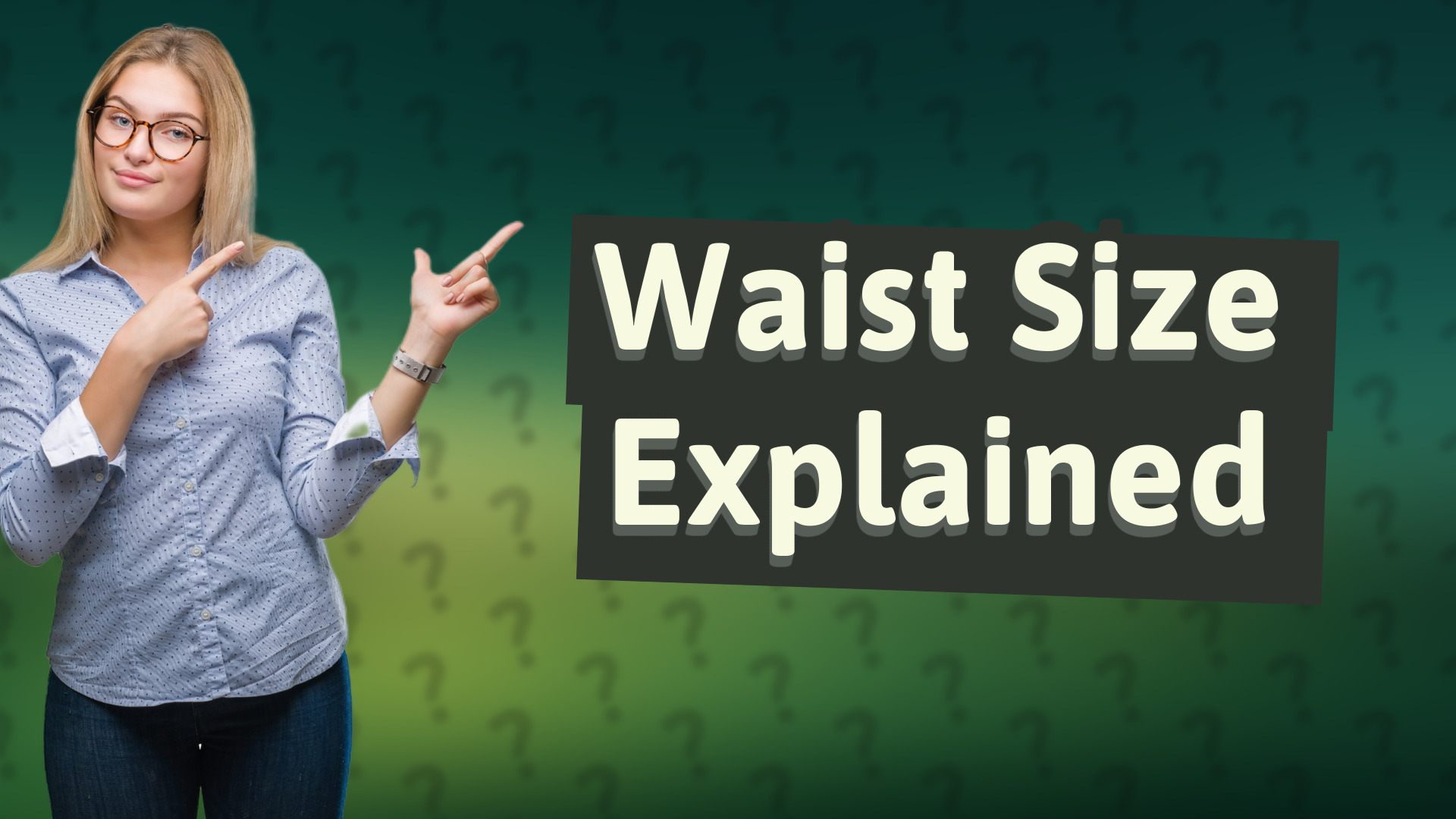 Waist Size Explained
