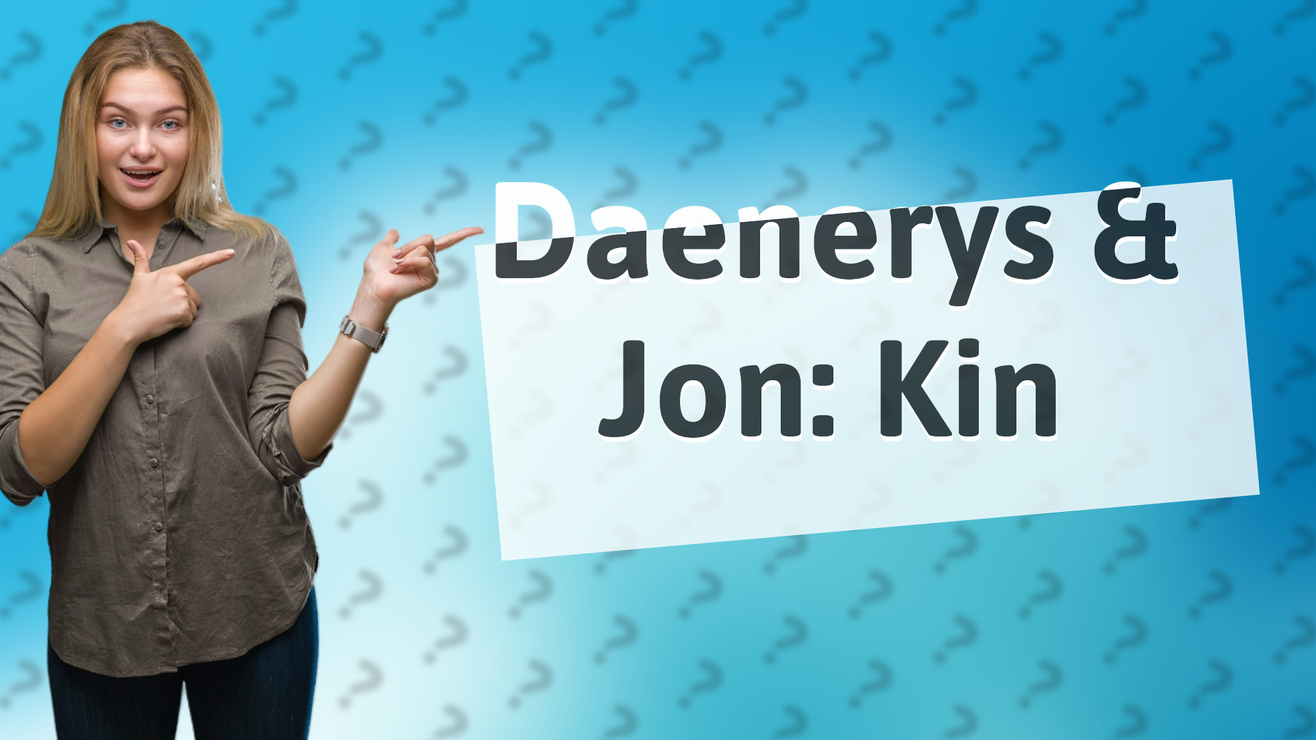 Daenerys & Jon: Kin