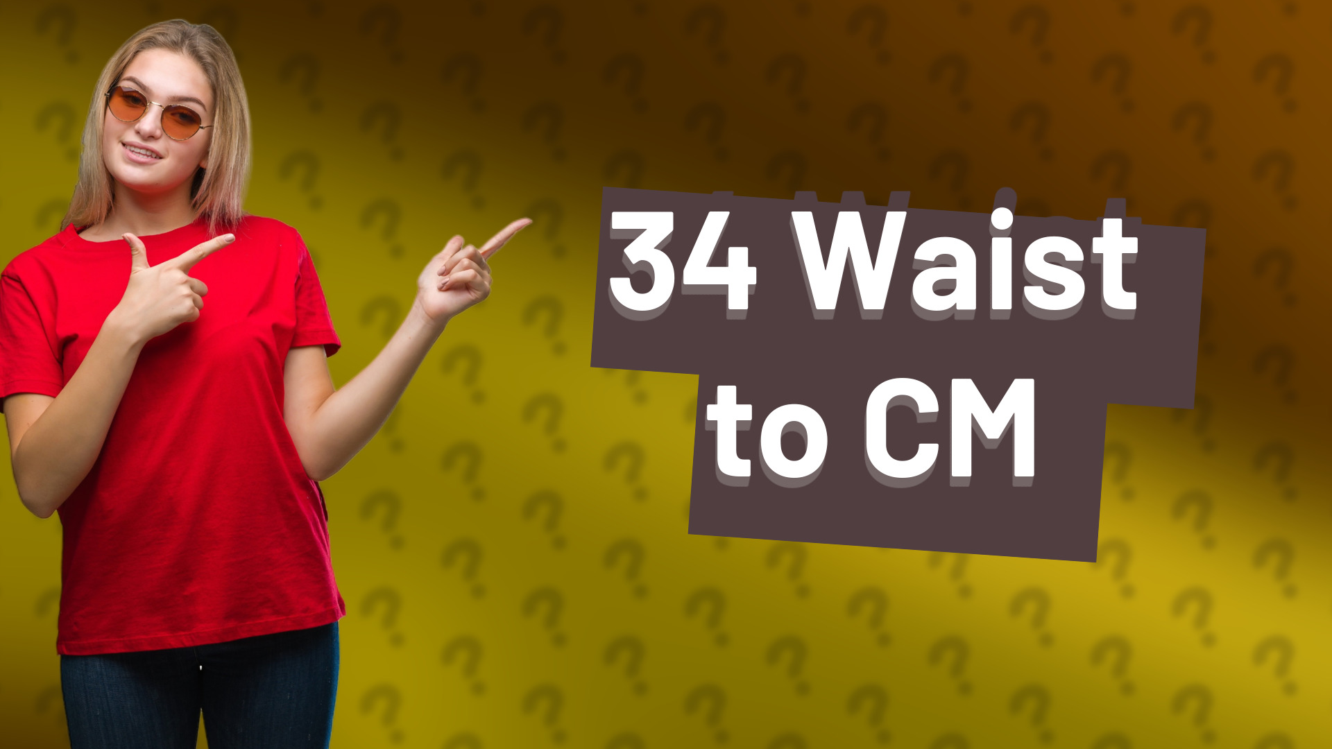 34 Waist to CM