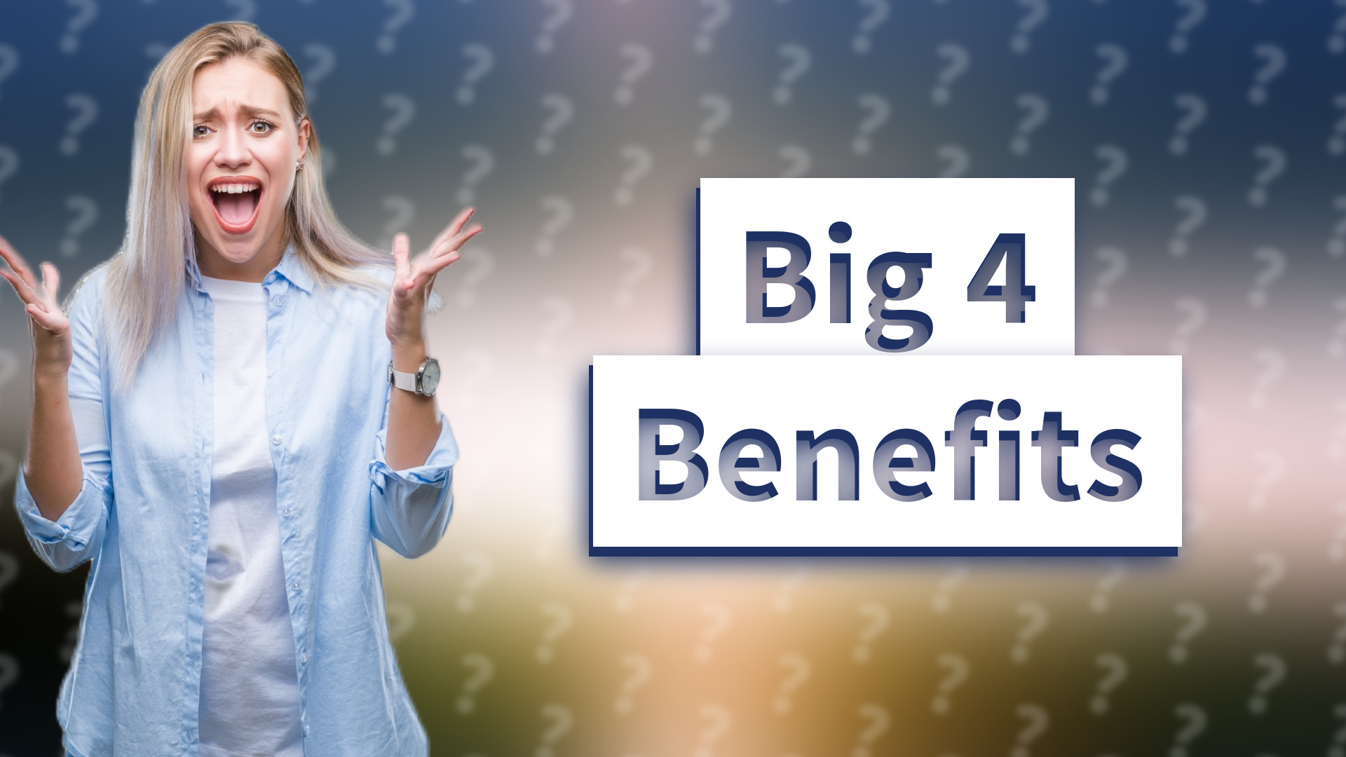 Big 4 Benefits